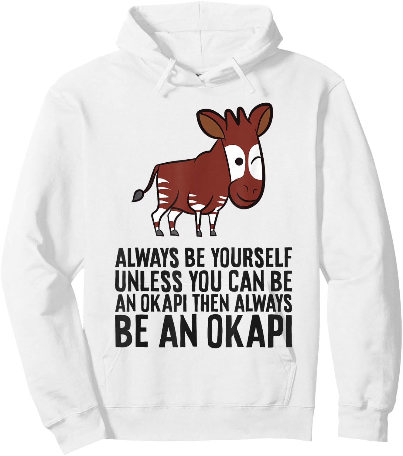Always Be Yourself Unless You Can Be An Okapi Hoodie - Hoodie | White