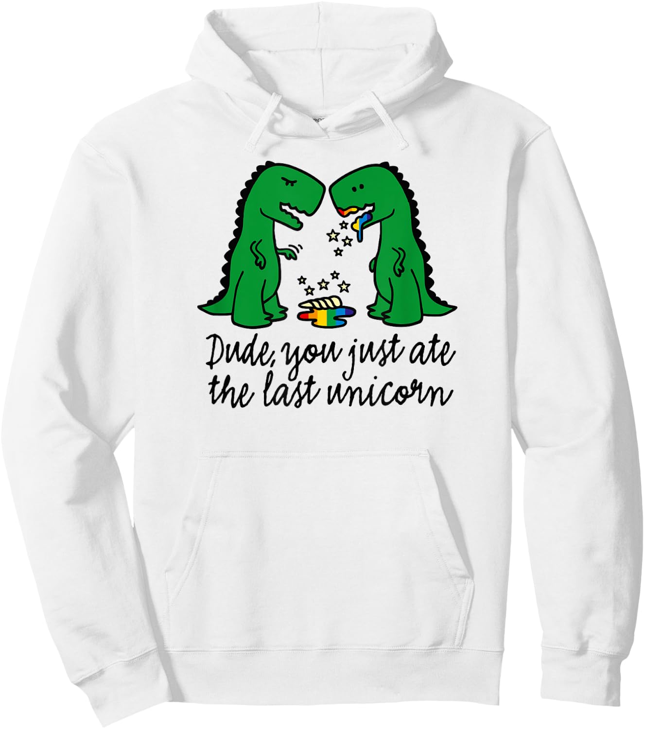 Funny did you just ate the last unicorn T-rex dinosaur humor Hoodie - Hoodie | White