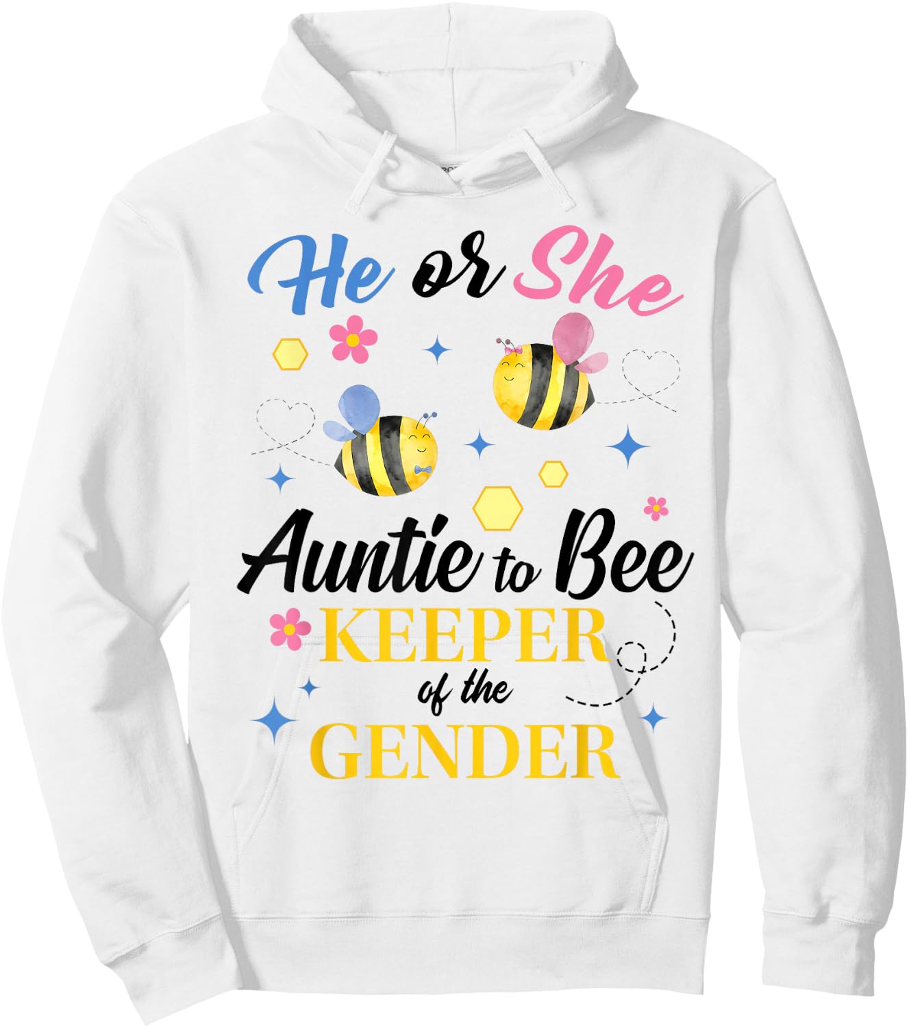He or She Auntie to Bee Keeper of the Gender Reveal Baby Hoodie - Hoodie | White