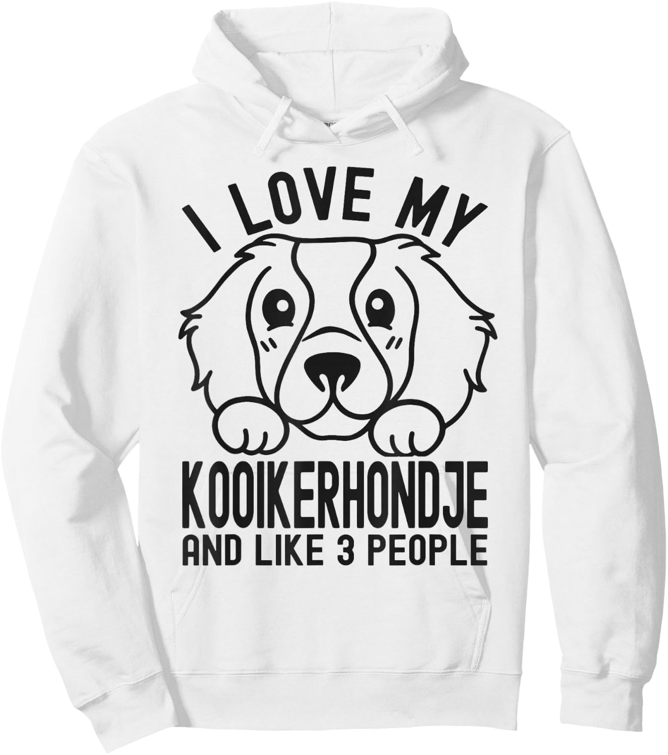 I Love My Kooikerhondje And Like 3 People, Dog Lover Men Women Girls Kids Hoodie - Hoodie | White