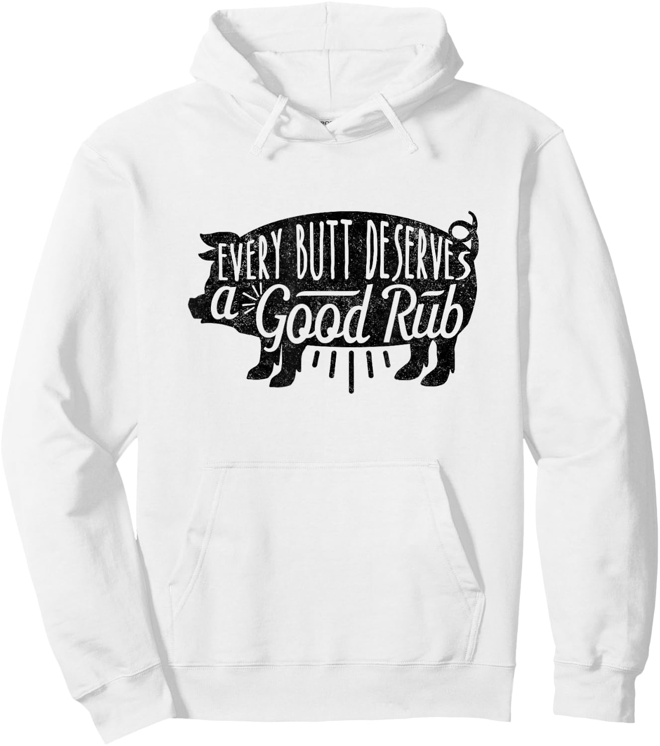 Funny BBQ Barbecue Pork Every Butt Loves Deserves A Good Rub Hoodie - Hoodie | White