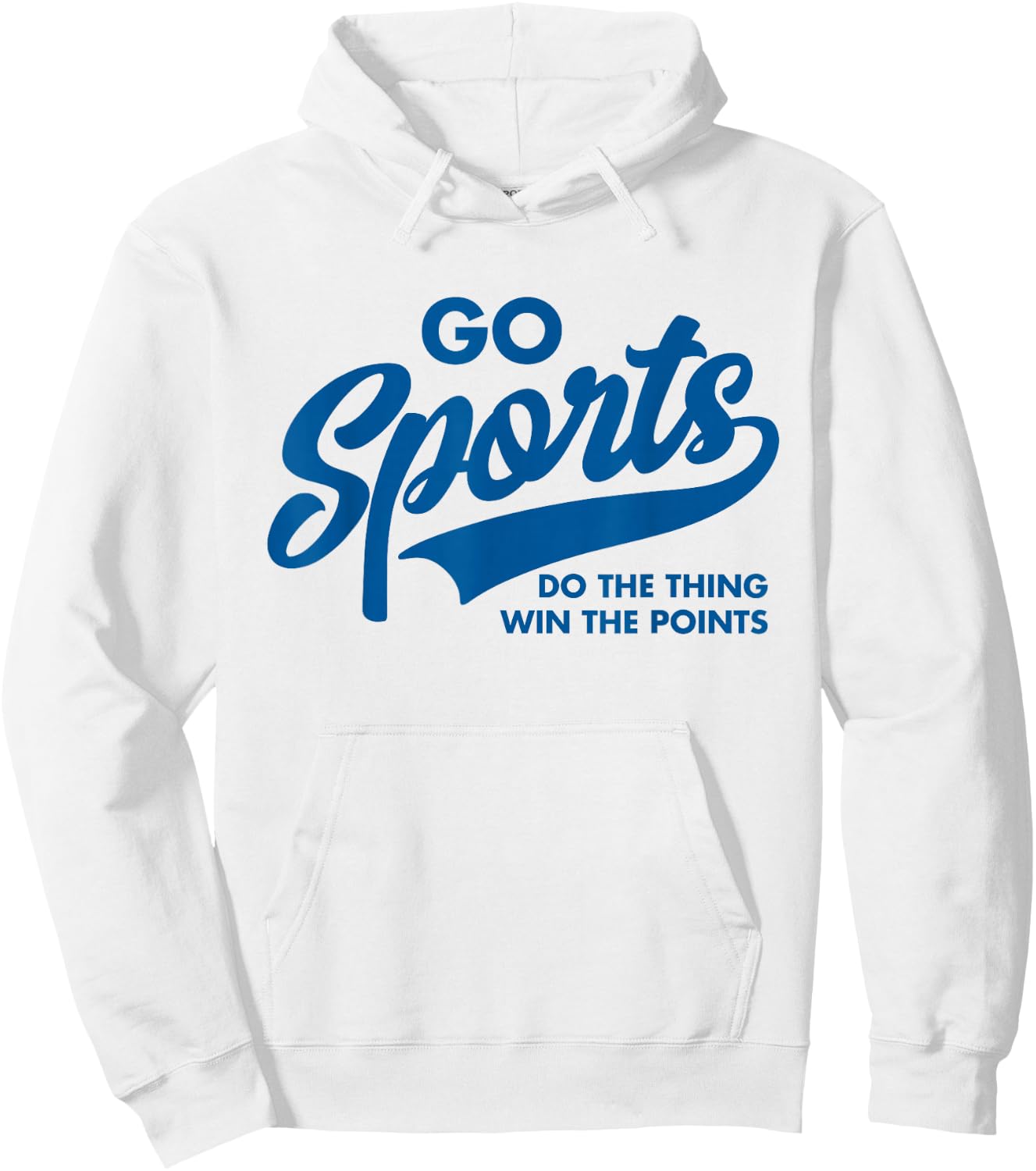 Go Sports Do The Thing Win The Points Funny Blue Hoodie - Hoodie | White