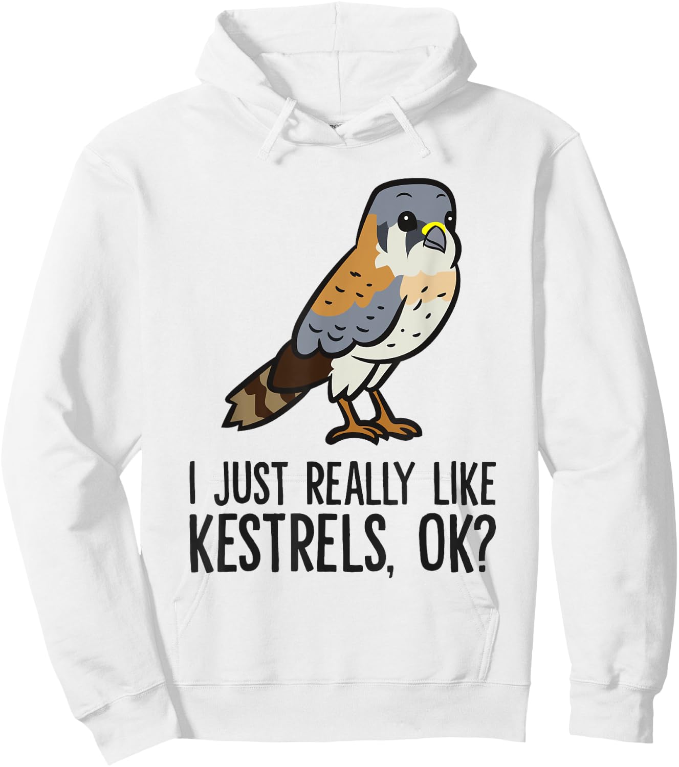I Just Really Like Kestrels, Ok? Cute Kestrel Bird Hoodie - Hoodie | White