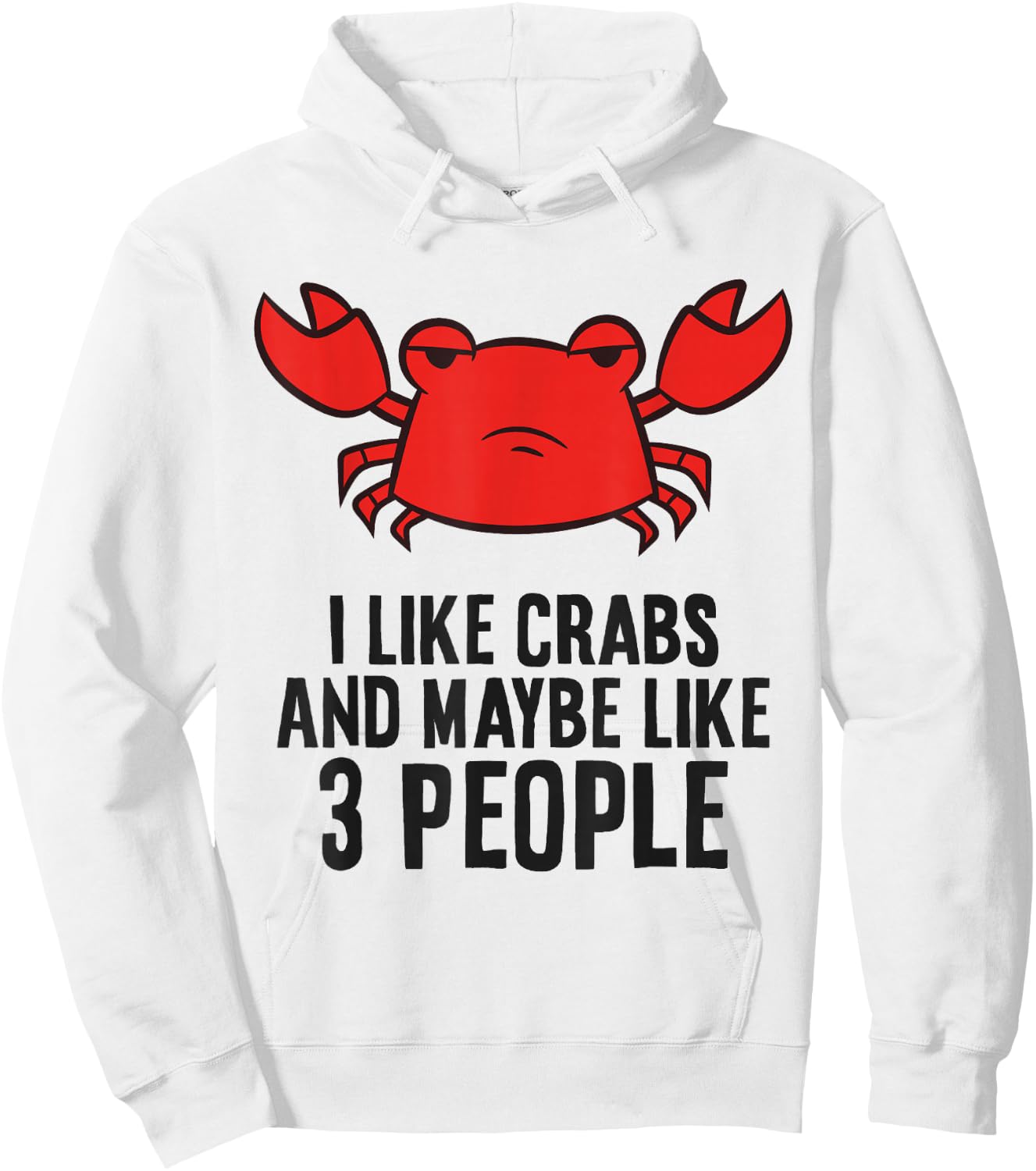 I Like Crabs And Maybe Like 3 People Funny Crab Hoodie - Hoodie | White