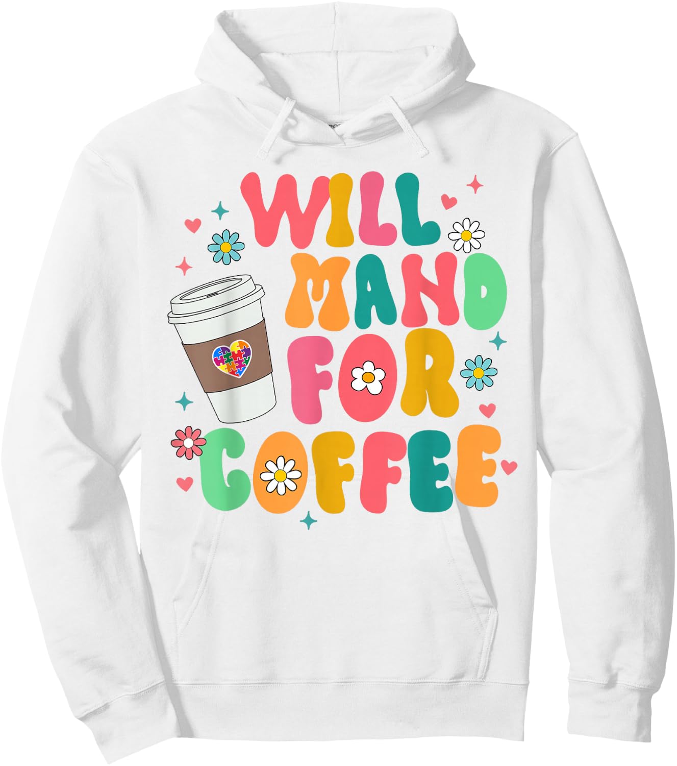 ABA SPED Autism Awareness Coffee Lover Will Mand For Coffee Hoodie - Hoodie | White