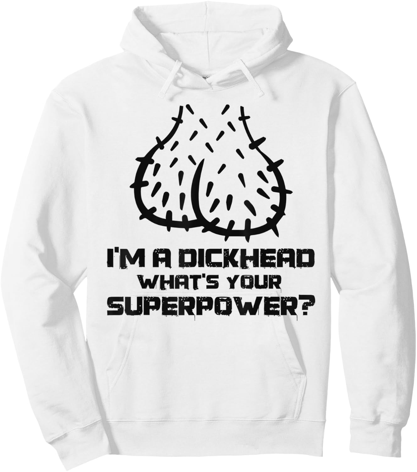 Dickhead Superpower Adult Humor Costume Funny Go out Party Hoodie - Hoodie | White