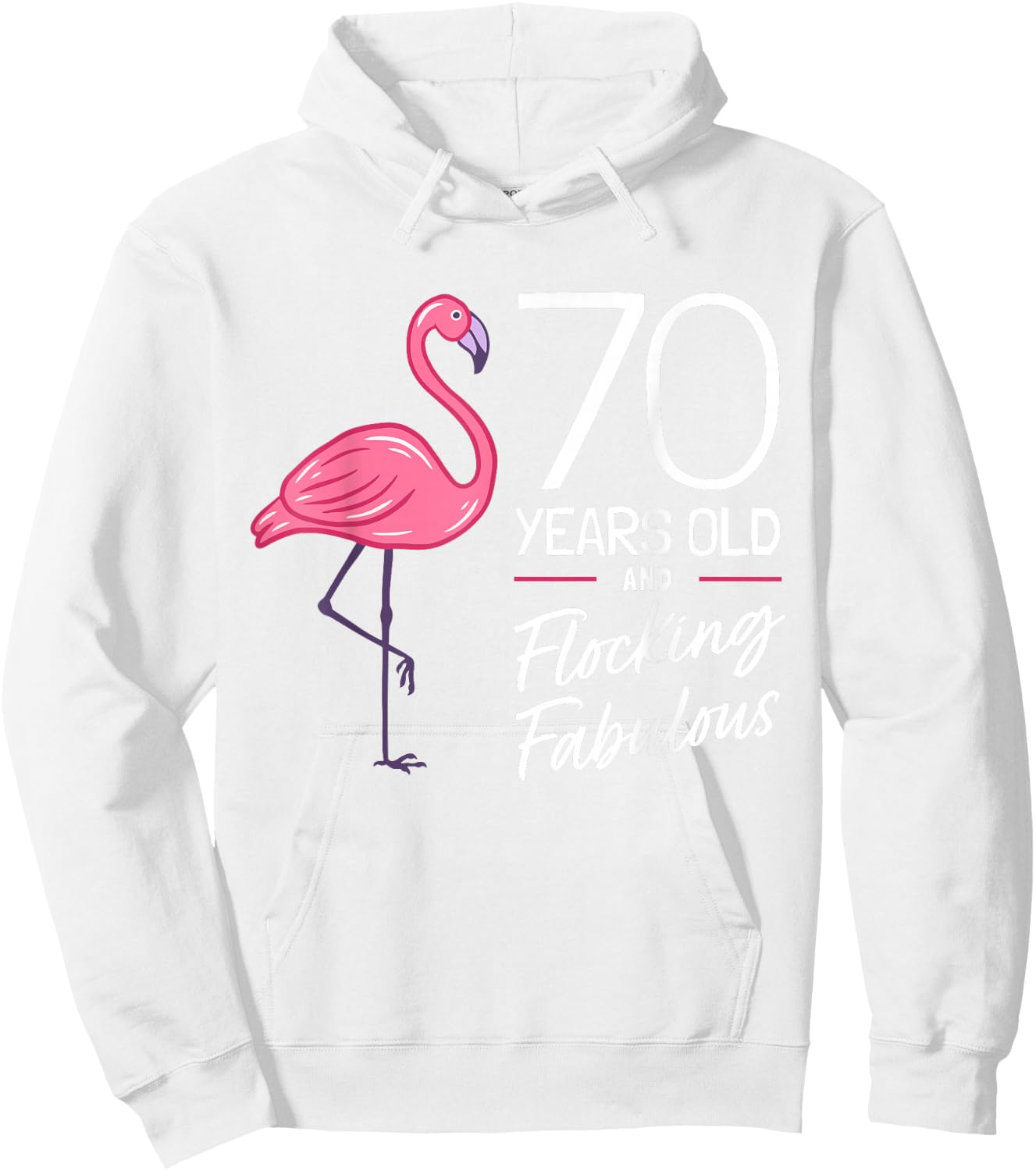 Flamingo 70th Birthday Flamingo Milestone 70 Years Hoodie - Hoodie | White