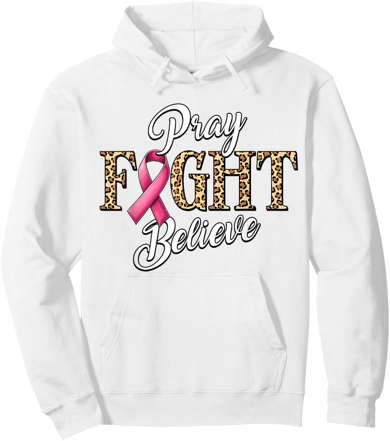 Pray Fight Believe Breast Cancer Awareness Pink Ribbon Hoodie - Hoodie | White