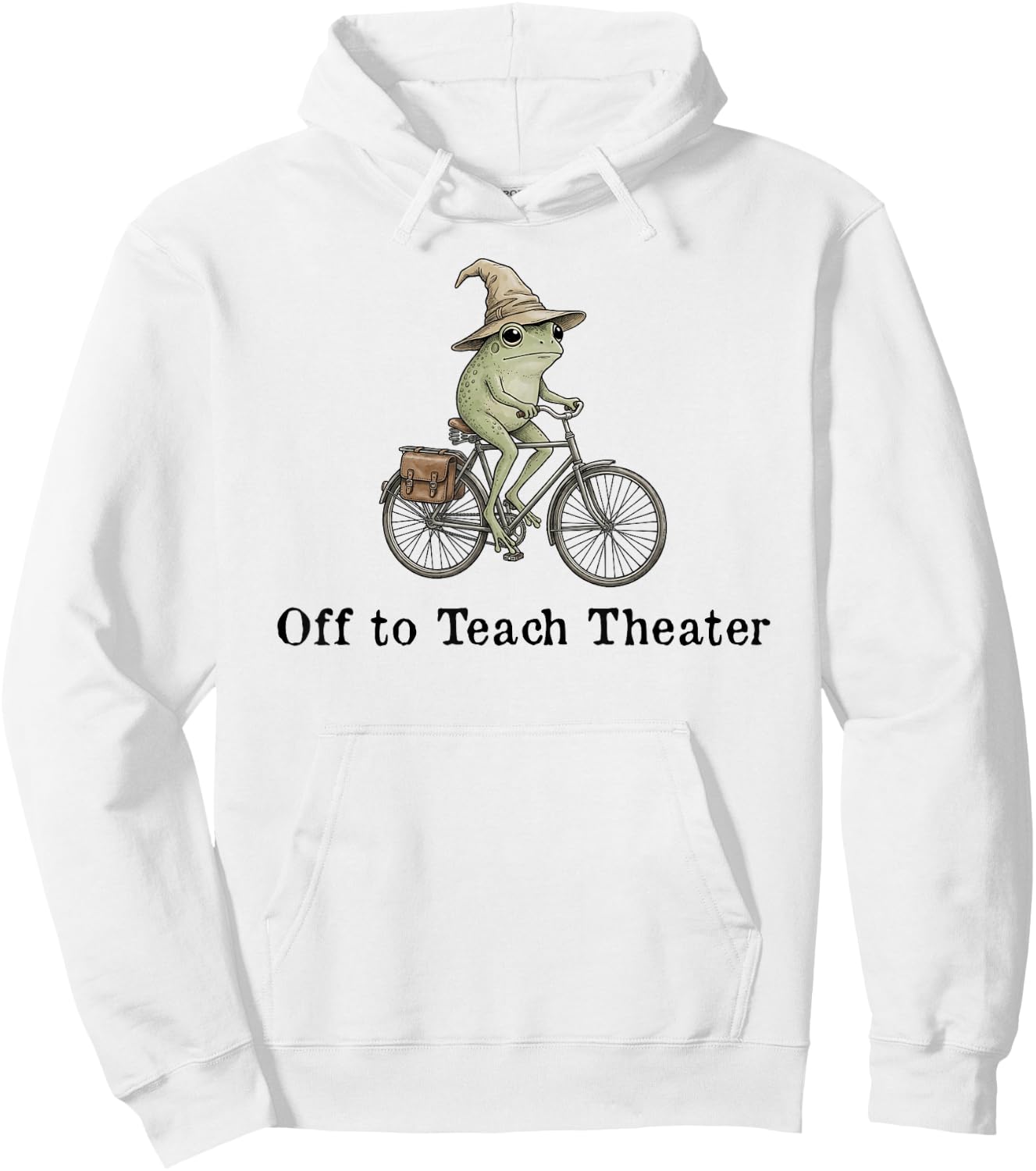 Off to Teach Theater Funny Meme Frog Teacher Back to School Hoodie - Hoodie | White