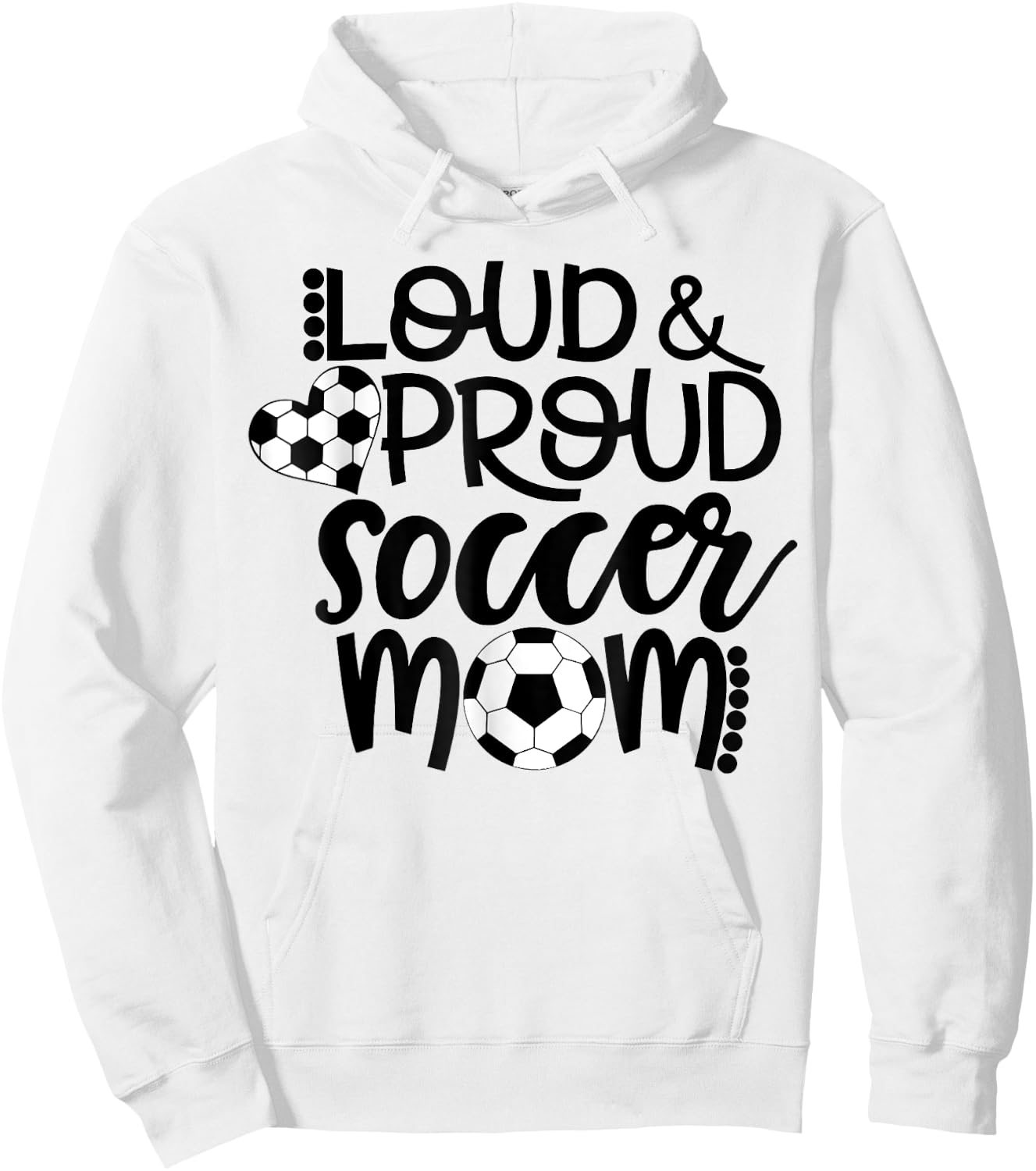 Loud Proud Soccer Mom - mother's day gift Hoodie - Hoodie | White