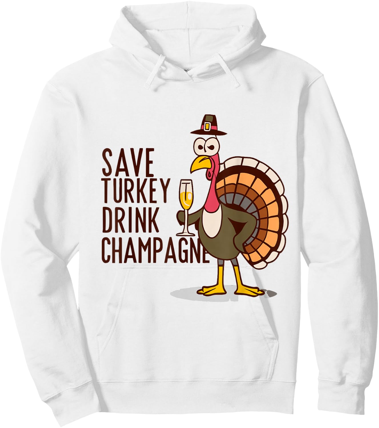 Save Turkey Drink Champagne Vegetarian Thanksgiving 2025 Hoodie - Hoodie | White