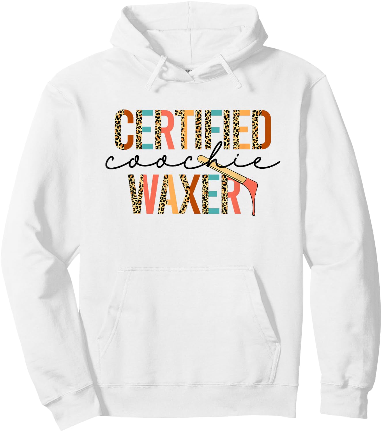 Certified Coochie Waxery Esthetician Waxing Wax Specialist Hoodie - Hoodie | White