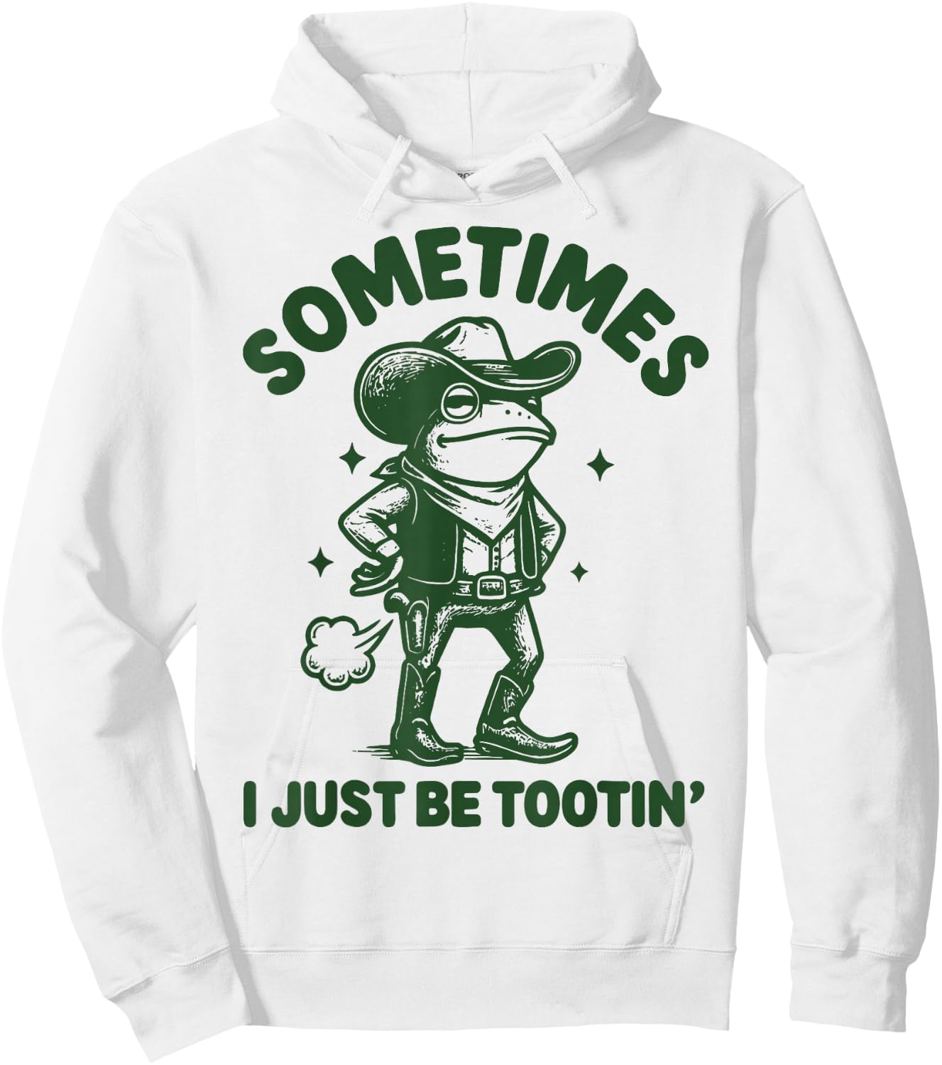 Sometimes I Just Be Tootin' Hoodie - Hoodie | White