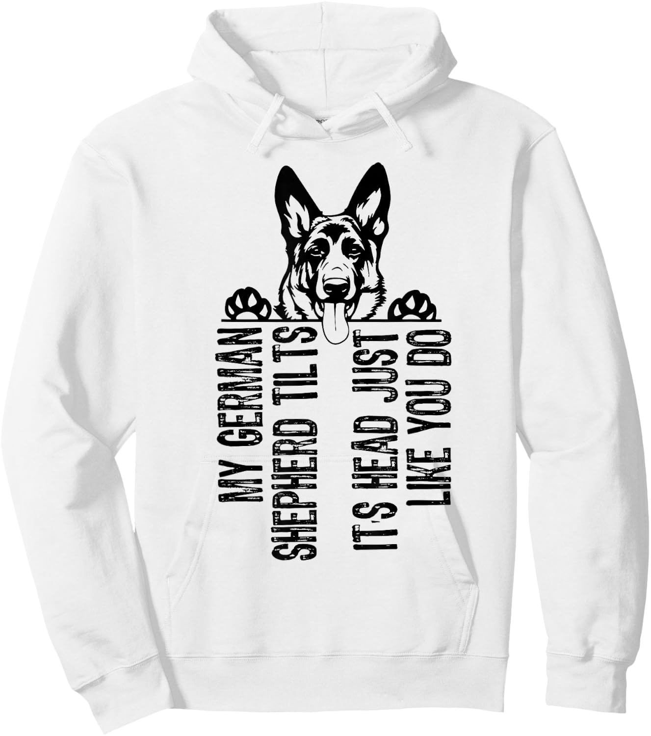 My German Shepherd Tilts It's Head Just Like You Do Hoodie - Hoodie | White