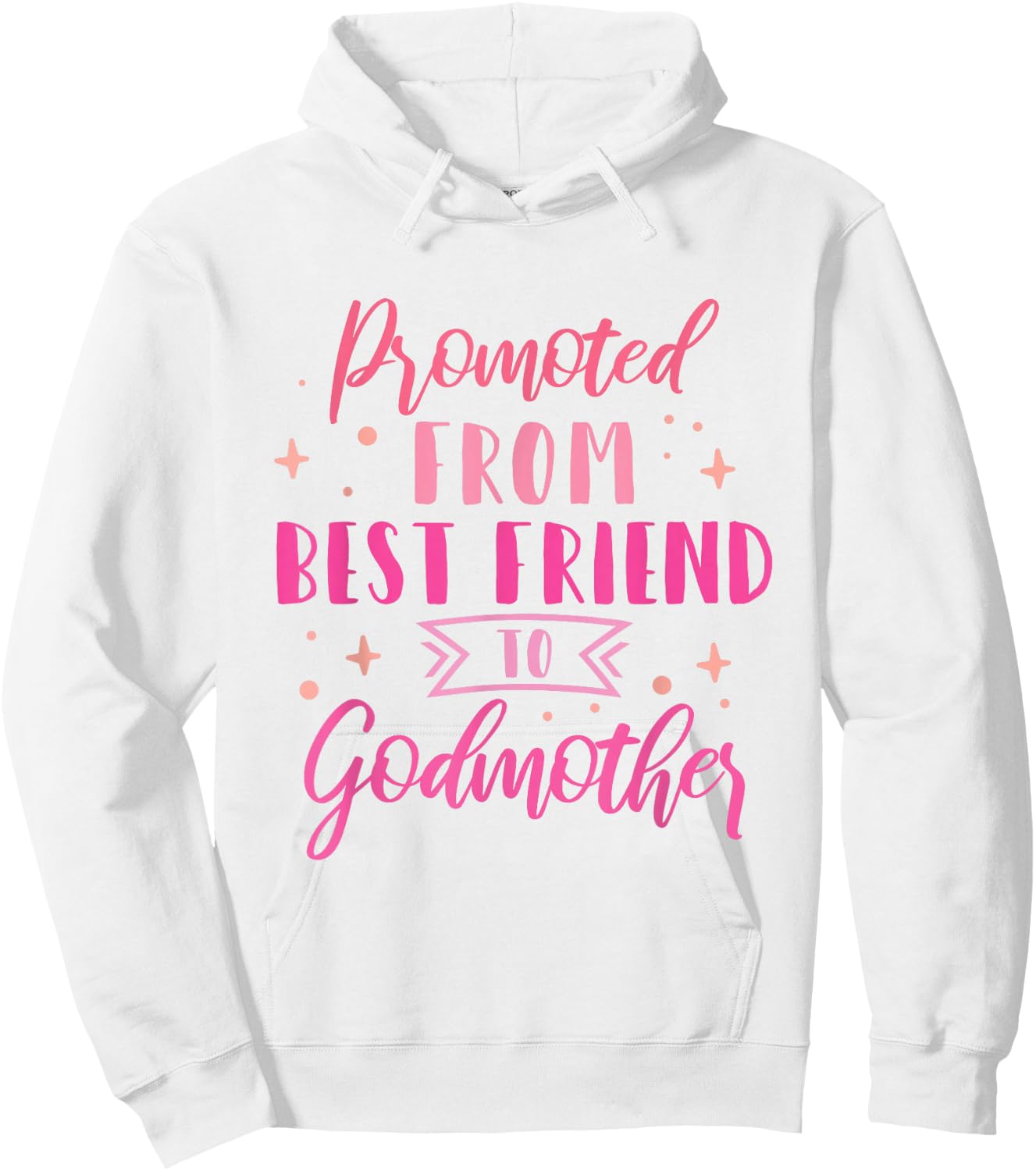 Best Friend Godmother Promoted from Best Friend to Godmother Hoodie - Hoodie | White