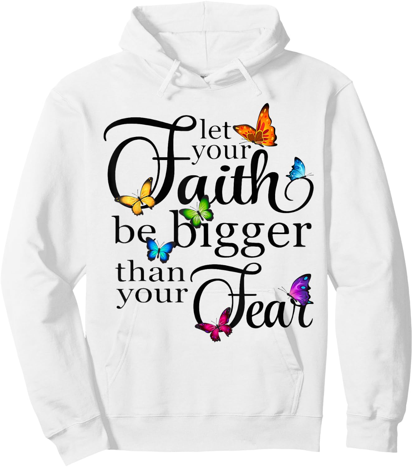 Let Your Faith Be Bigger Than Fear - Butterfly Art Religious Hoodie - Hoodie | White