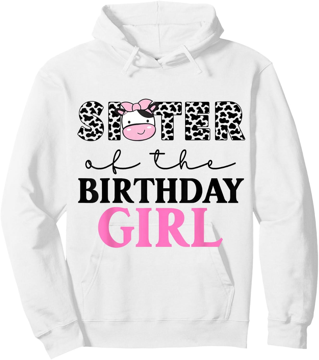 Sister of The Birthday Girl Farm Cow Themed Family Matching Hoodie - Hoodie | White