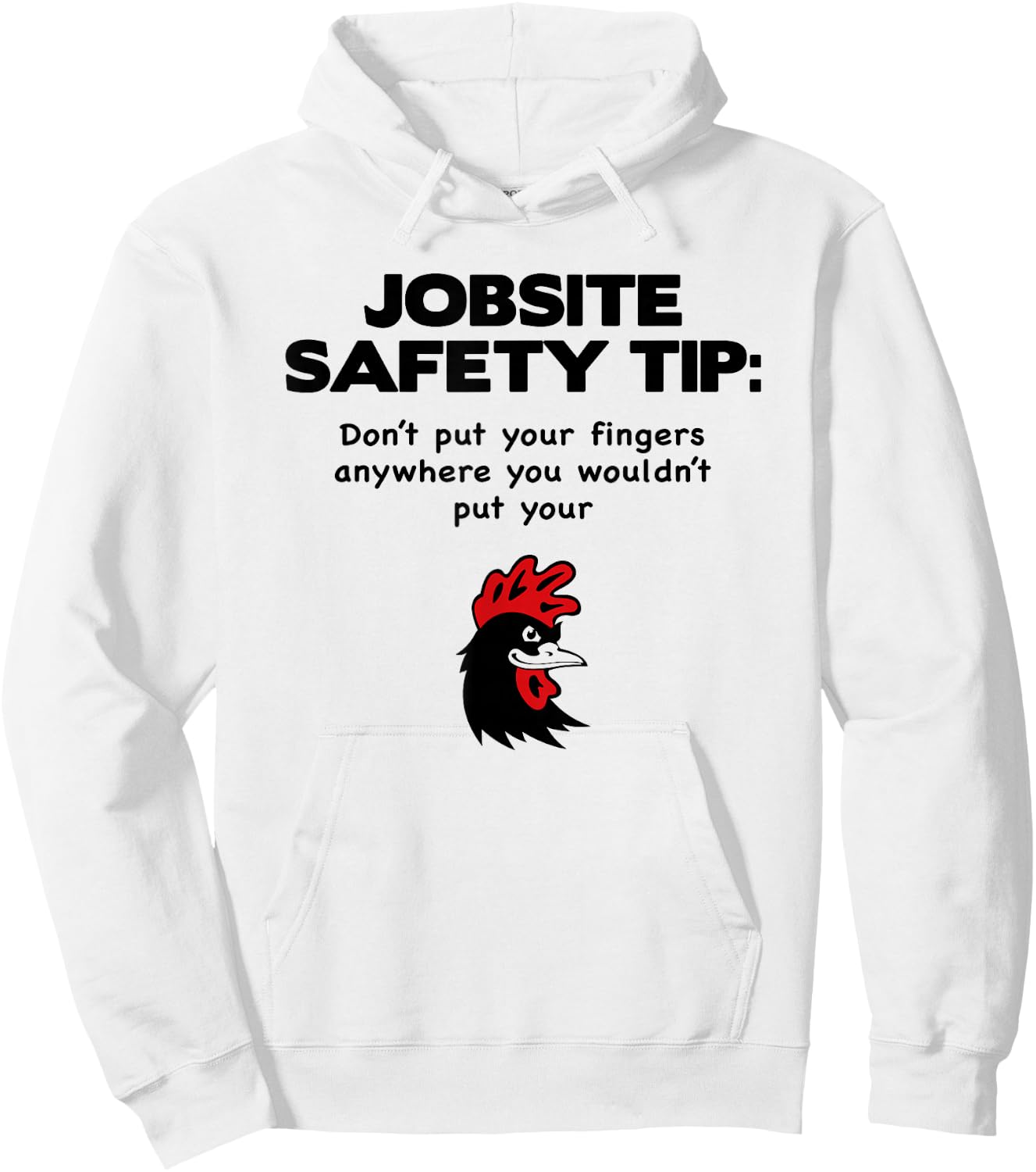jobsite Safety tip Don't Put Your Fingers Anywhere Hoodie - Hoodie | White