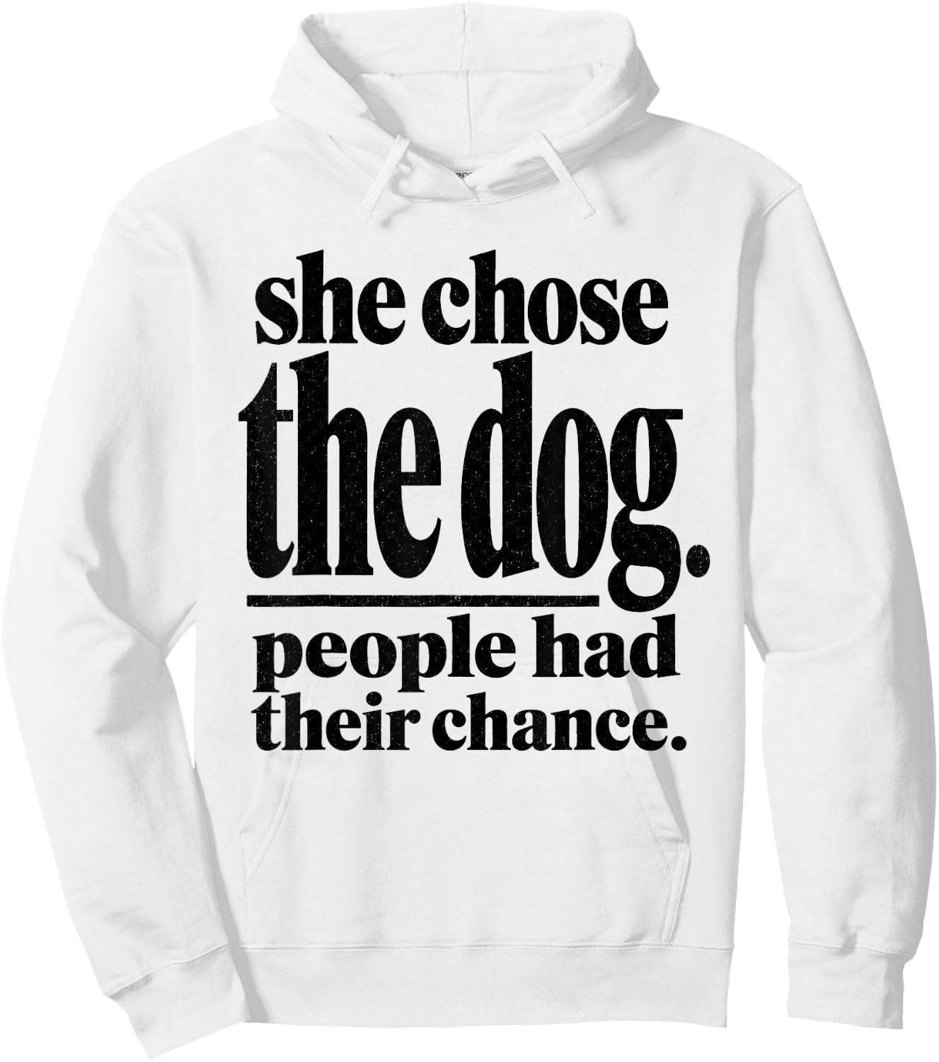 She Chose The Dog People Had Their Chance Funny Mom Hoodie - Hoodie | White