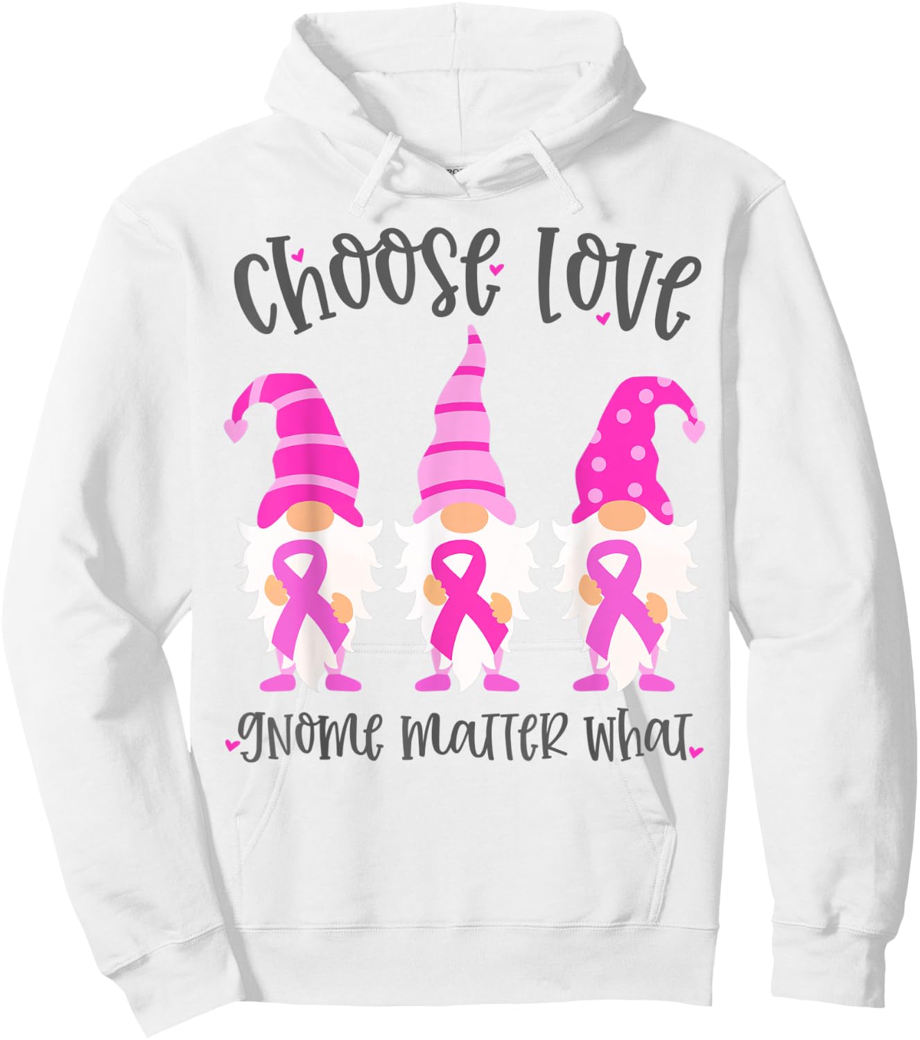 Pink Breast Cancer Choose Love Gnome Matter What Support Hoodie - Hoodie | White