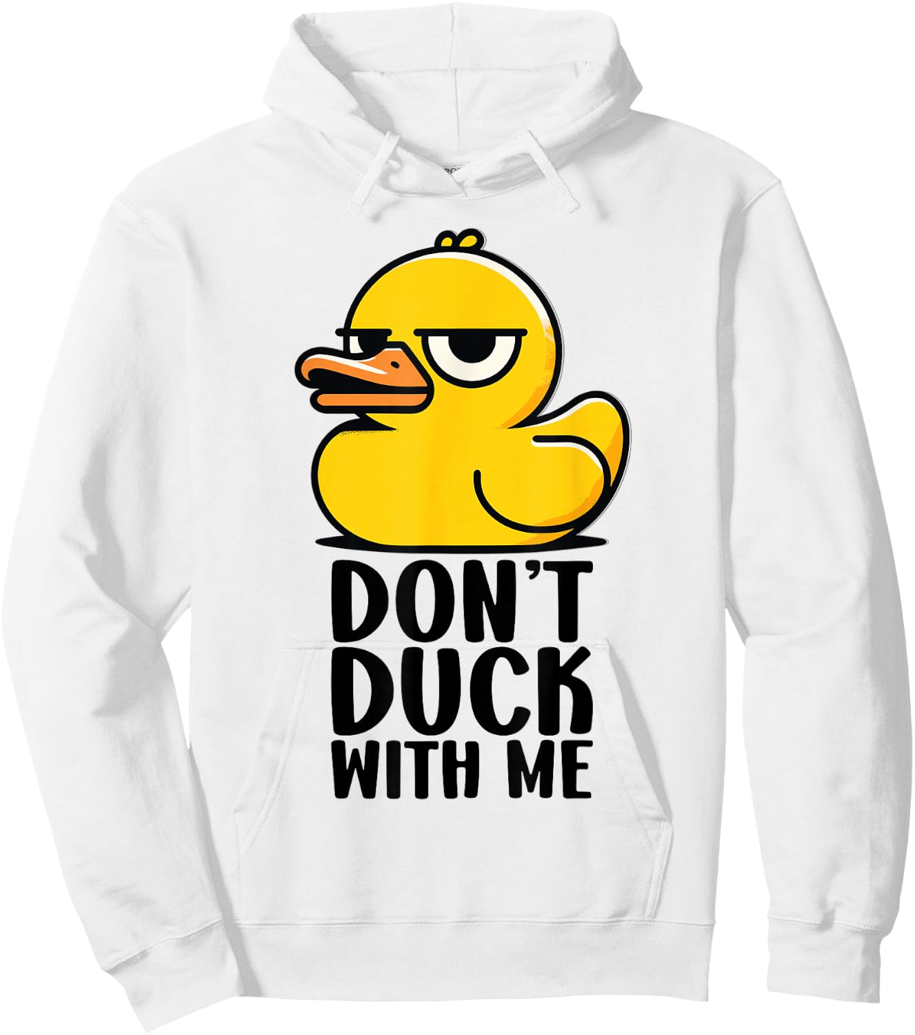 Don't Duck with Me, Rubber Ducky Funny Meme Cool Duck Hoodie - Hoodie | White