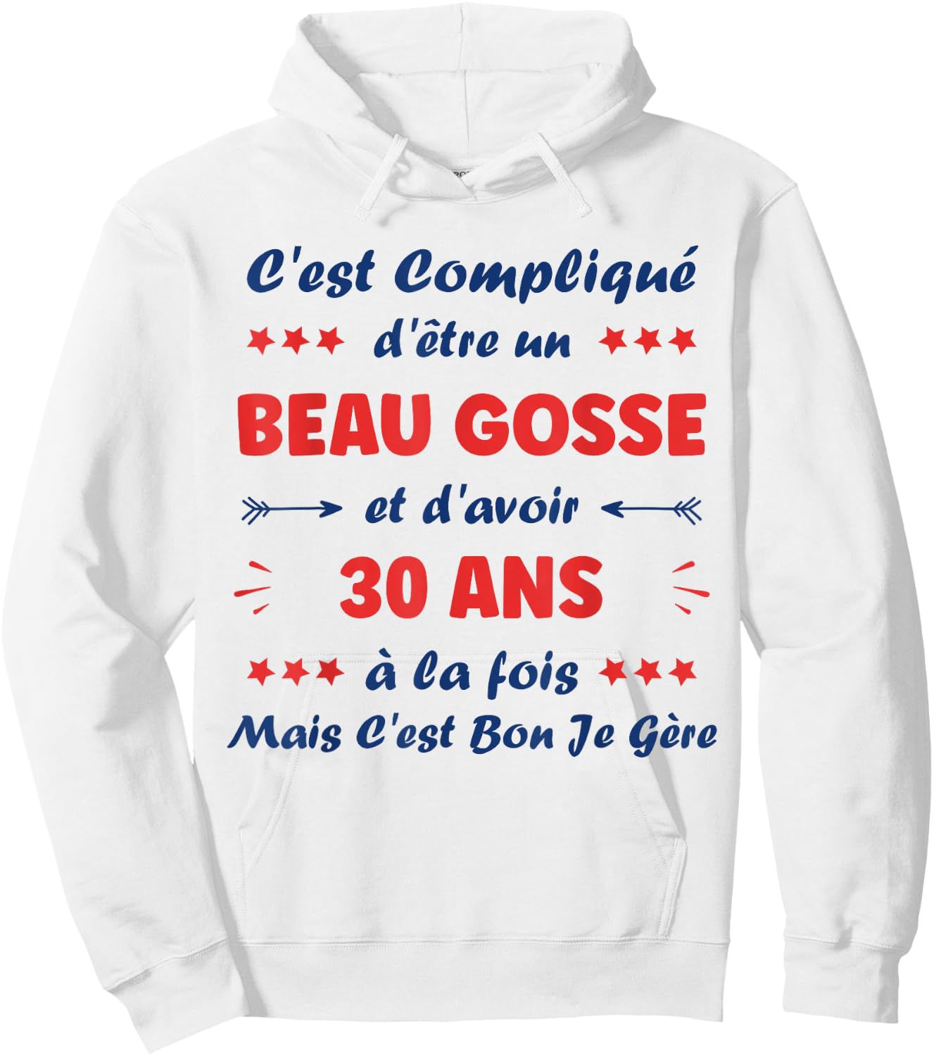 Beau Gosse 30 Years Funny Man Birthday 30 Years Hoodie - Hoodie | White