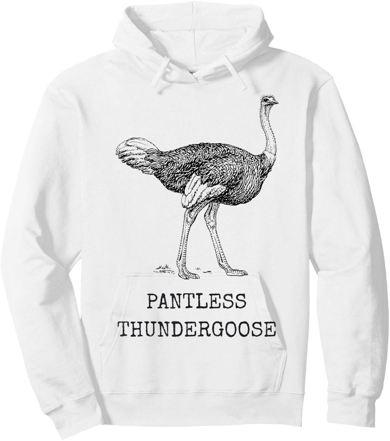 Funny Ostrich Pantless Thundergoose Animal Name Stupid Joke Hoodie - Hoodie | White