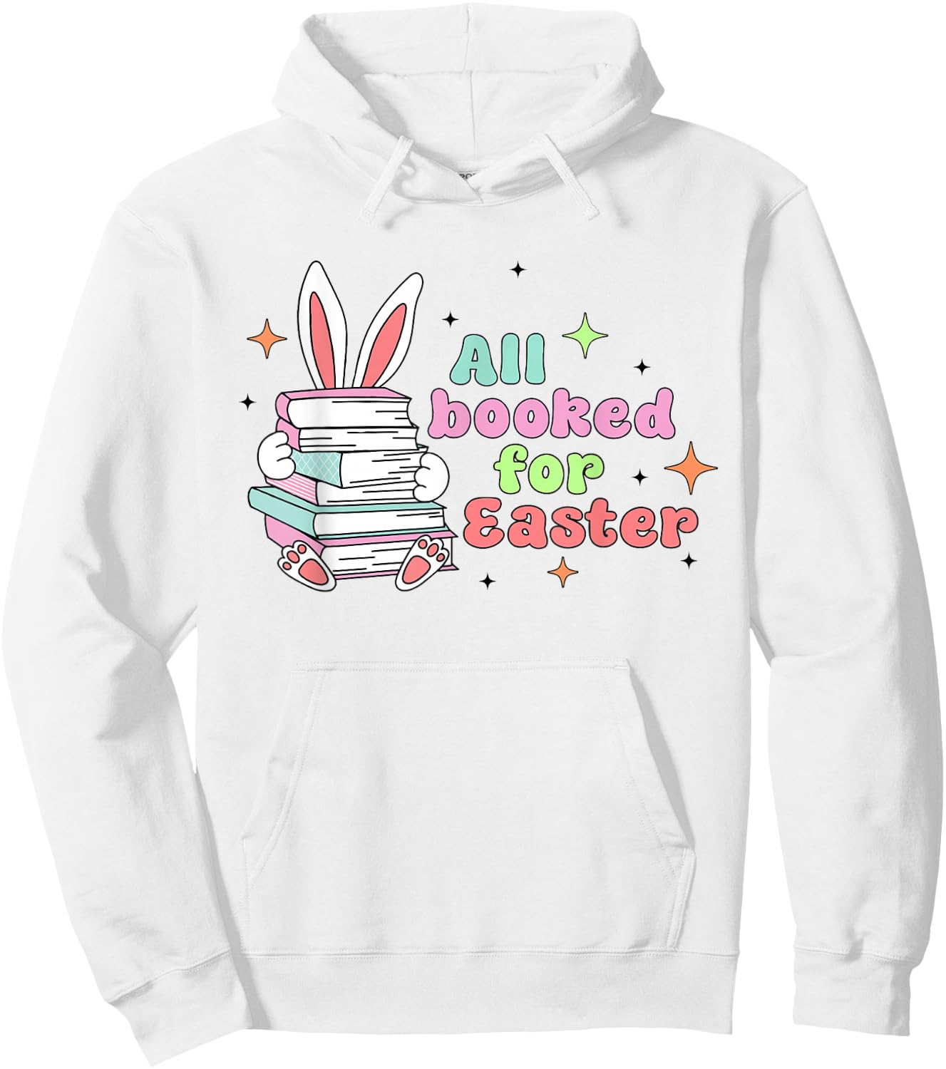 All Booked For Easter Bunny Ear Librarian Reading Bookworm Hoodie - Hoodie | White