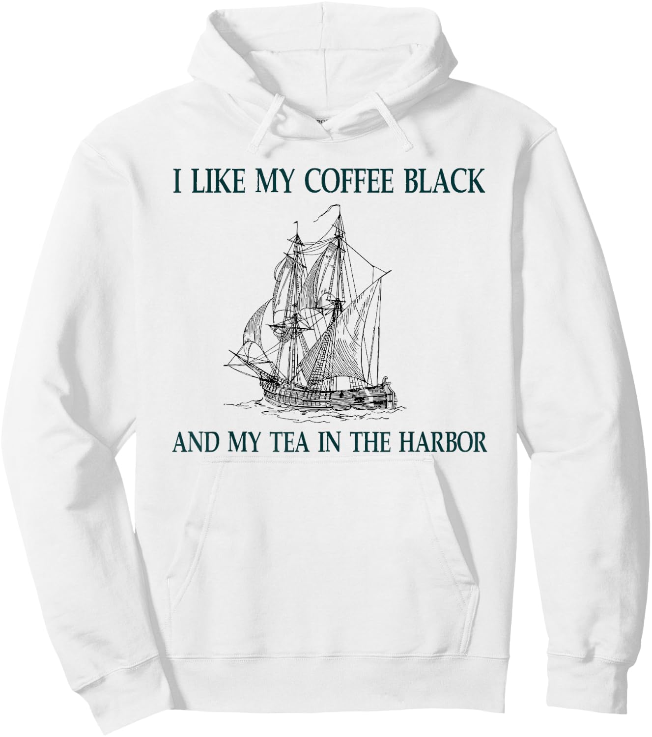 I Like My Coffee Black and My Tea in the Harbor Hoodie - Hoodie | White