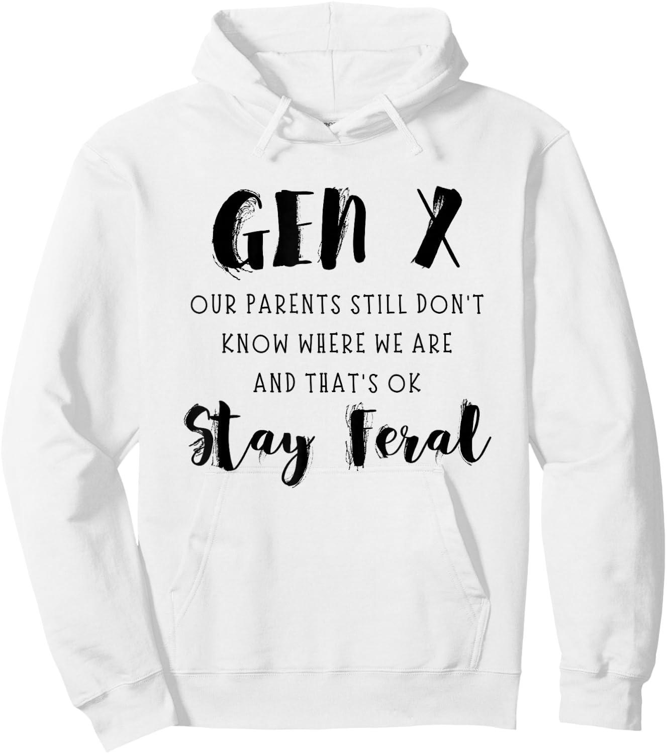 Gen X Funny Stay Feral Hoodie - Hoodie | White