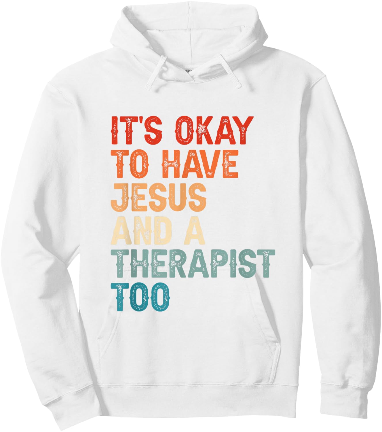 Mental Health It's Okay To Have Jesus And A Therapist Too Hoodie - Hoodie | White