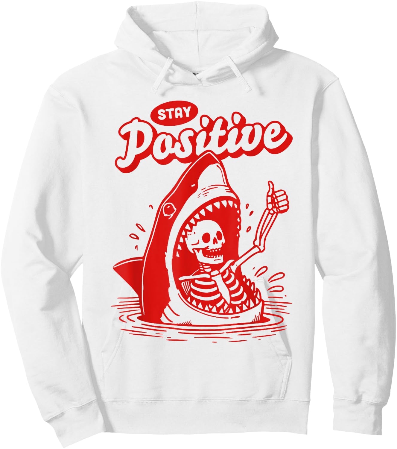 Funny Skeleton Stay Positive Shark Beach Motivational Quote Hoodie - Hoodie | White