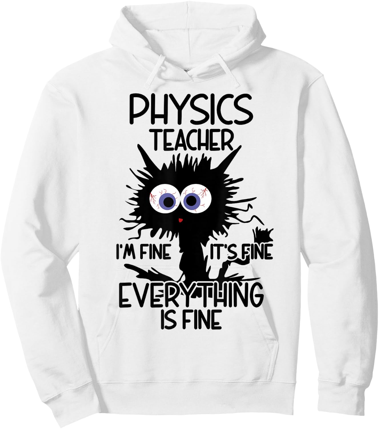 Physics Teacher It's Fine Cat Women Hoodie - Hoodie | White