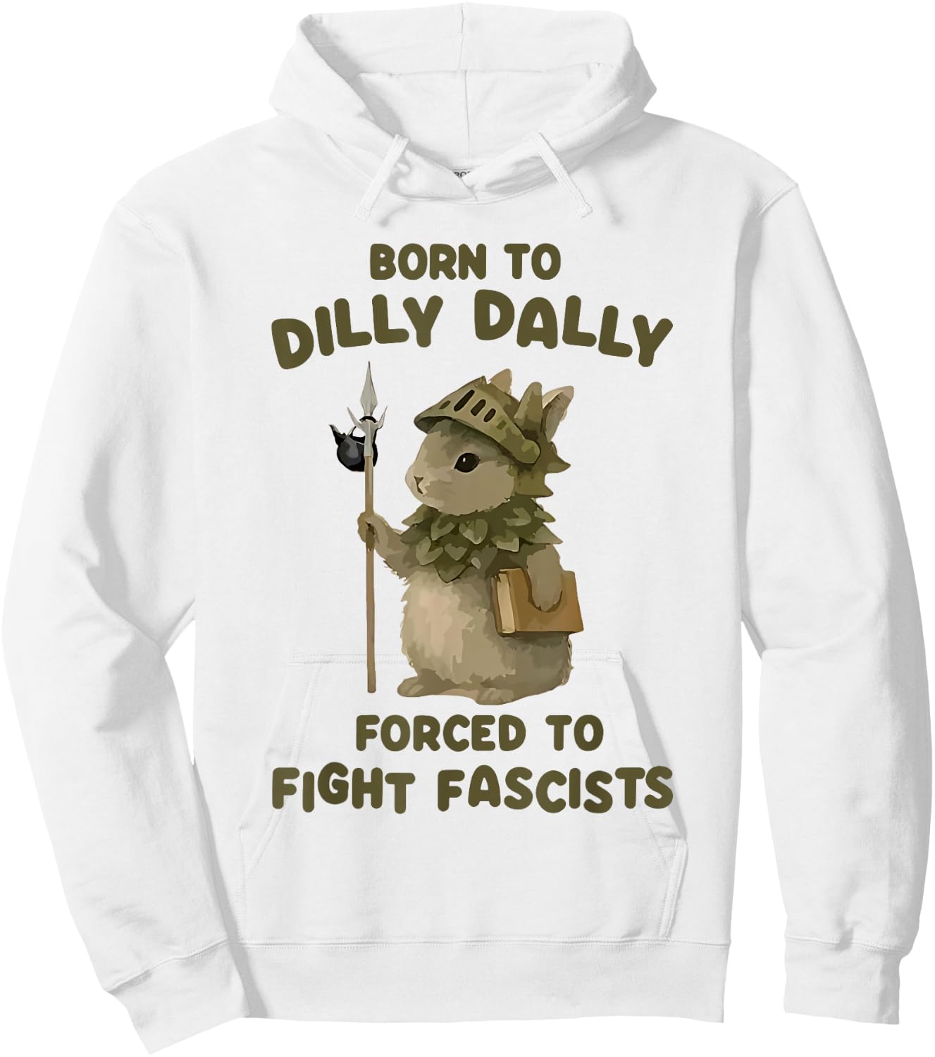 Born To Dilly Dally Forced To Fight Fascists Warrior Bunny Hoodie - Hoodie | White