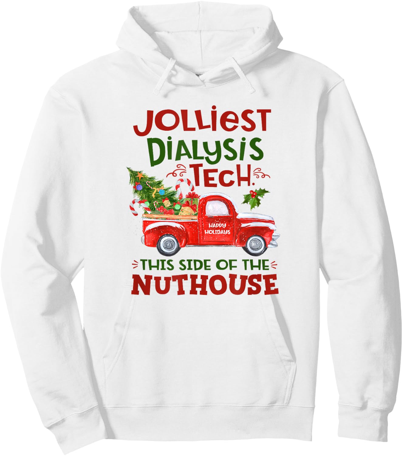 Jolliest Dialysis Tech. This Side Of The Nuthouse Funny Hoodie - Hoodie | White