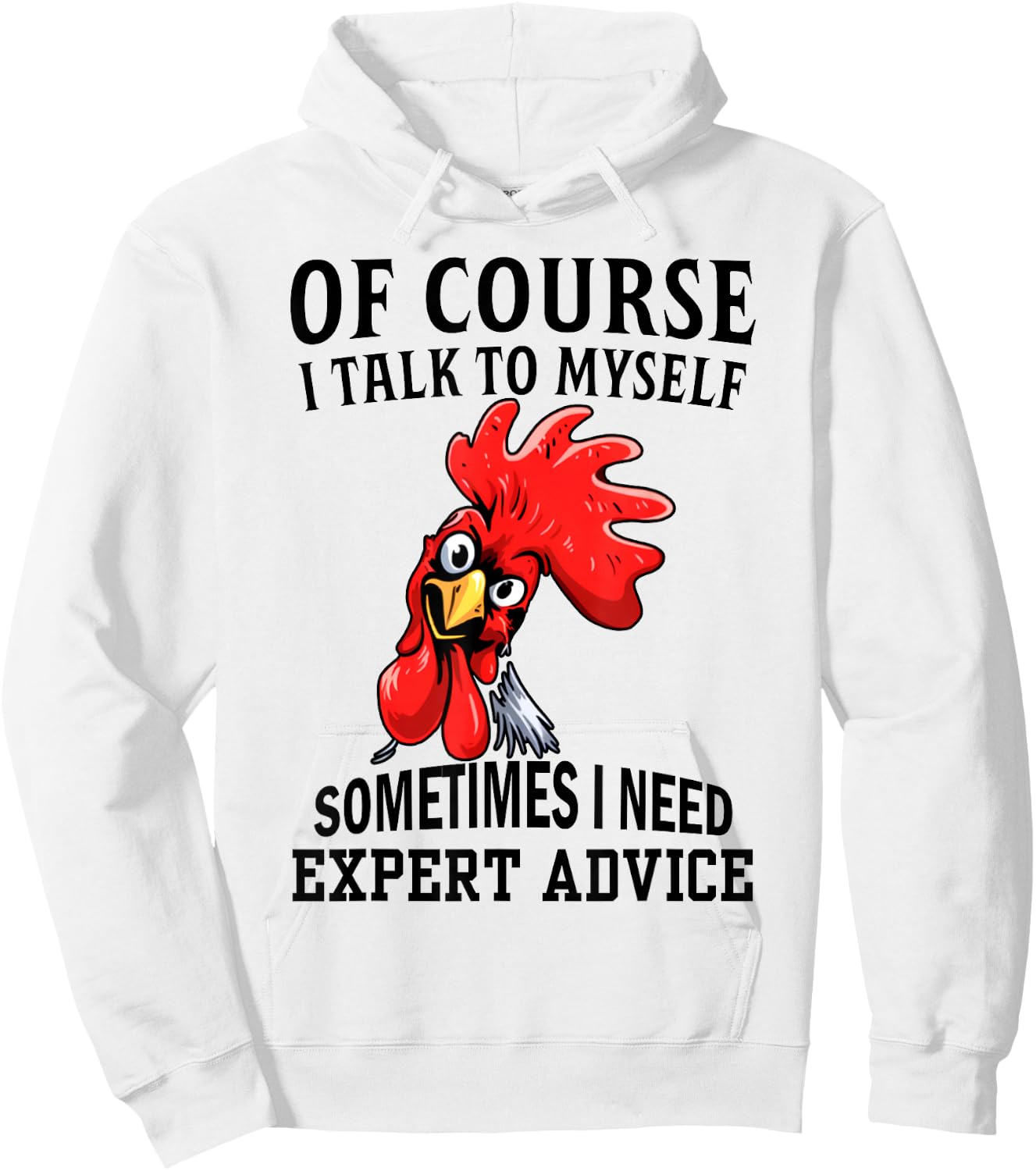 Of Course I Talk To Myself Sometimes I Need Expert Advice Hoodie - Hoodie | White