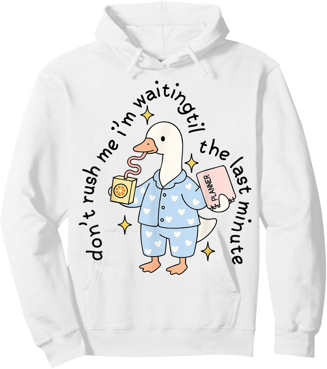 Don't Rush Me I'm Waiting Til The Last Minute Funny Goose Hoodie - Hoodie | White