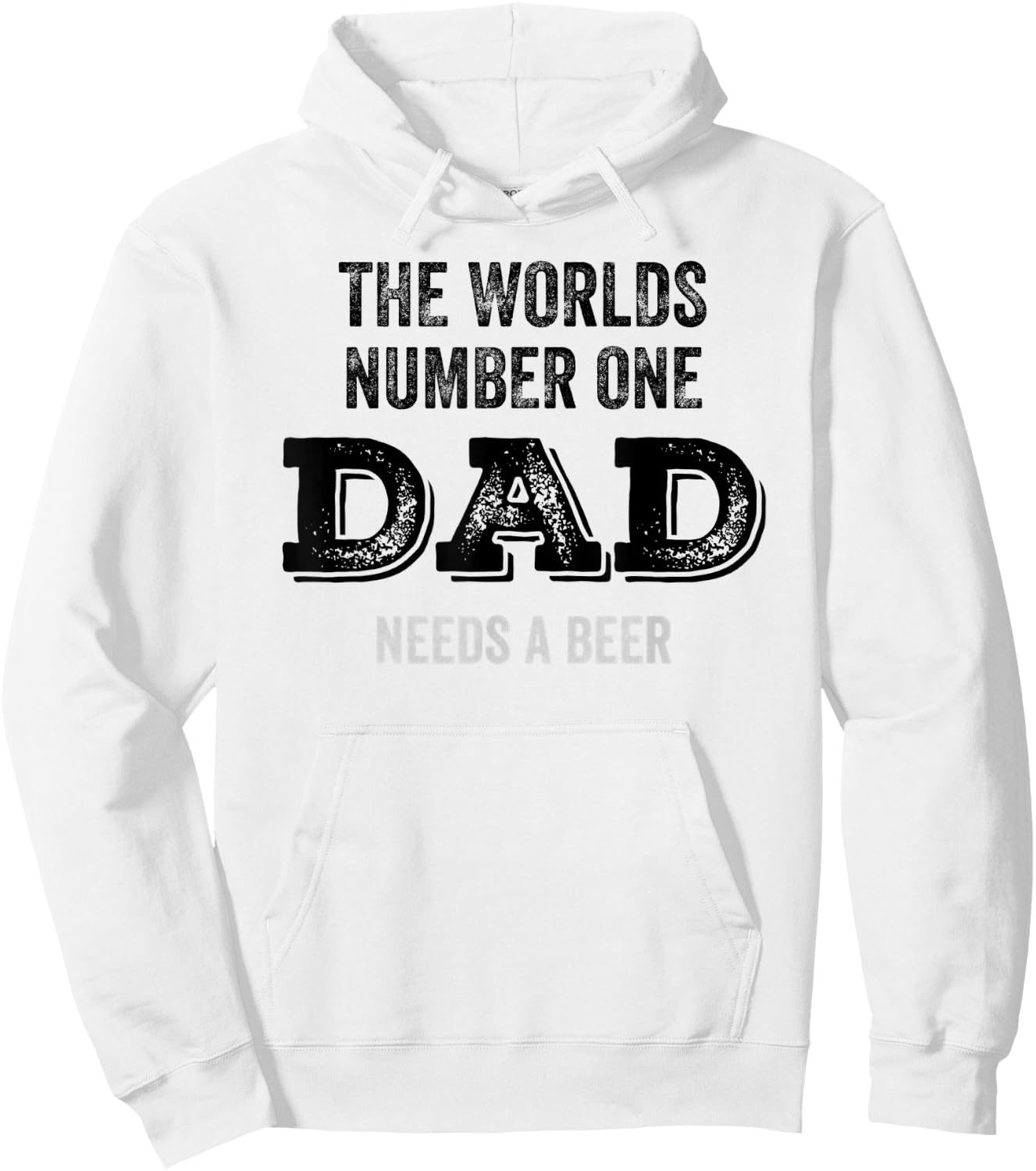 The Worlds Number One Dad Needs A Beer Funny Fathers Day Hoodie - Hoodie | White