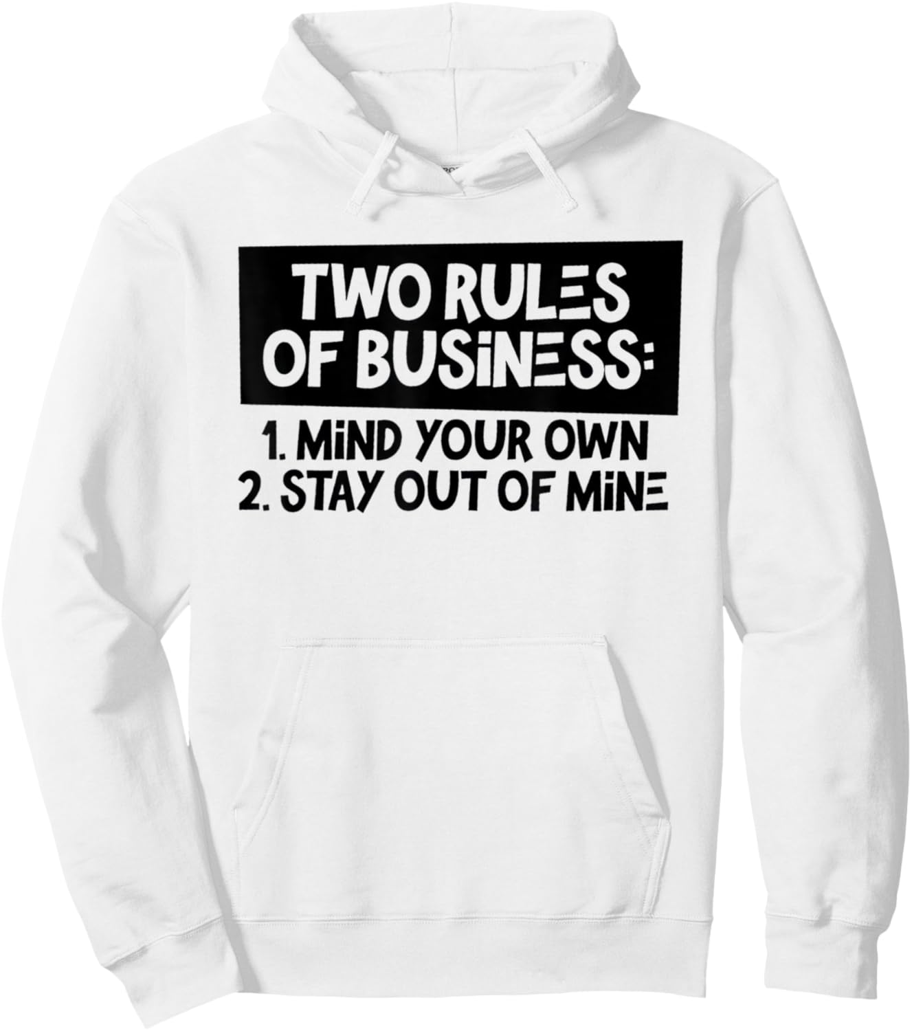 Funny Two Rules Of Business Mind Your Own Stay Out Of Mine Hoodie - Hoodie | White