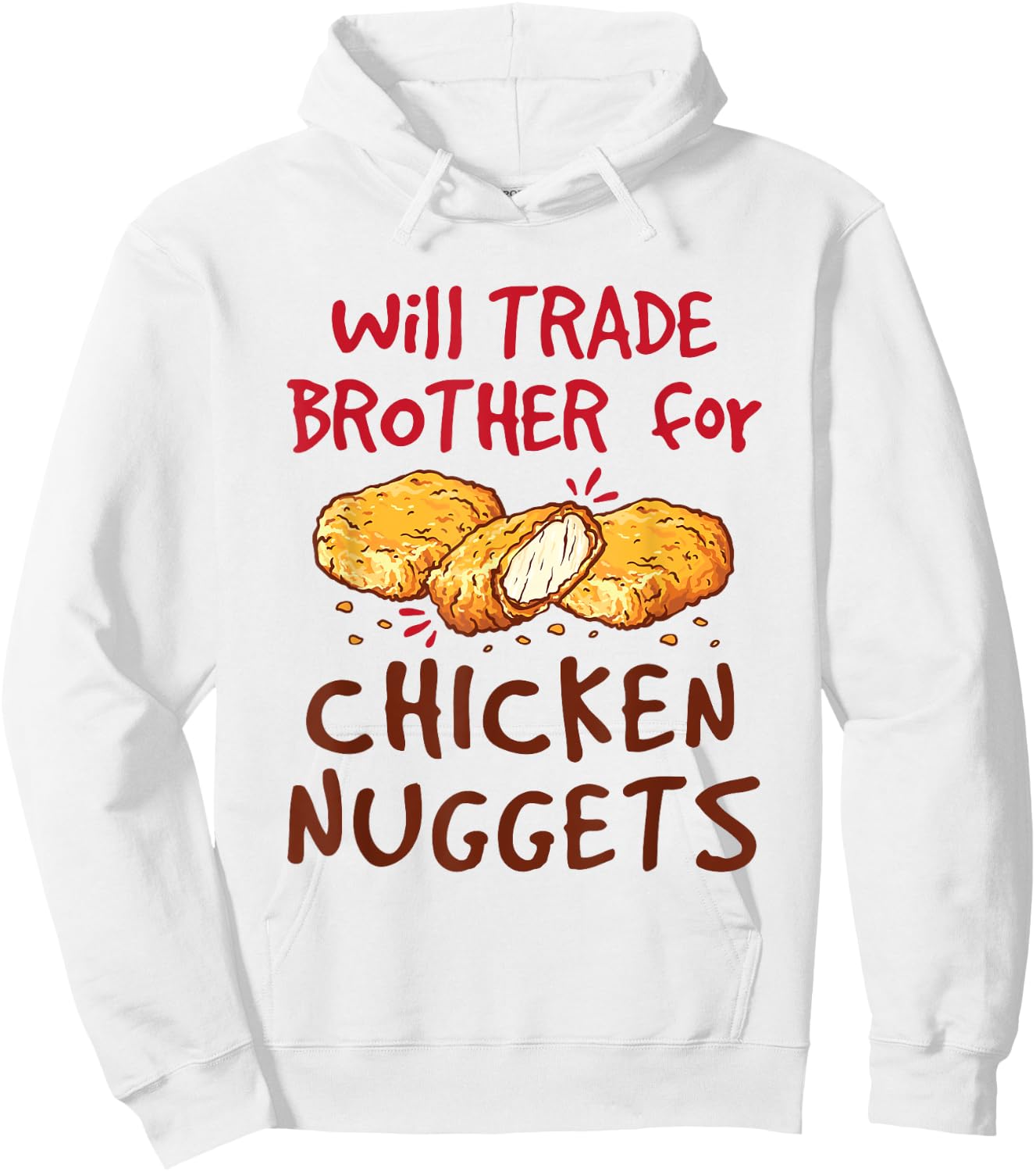 Will Trade Brother for Chicken Nuggets Cute Fast Food Hoodie - Hoodie | White