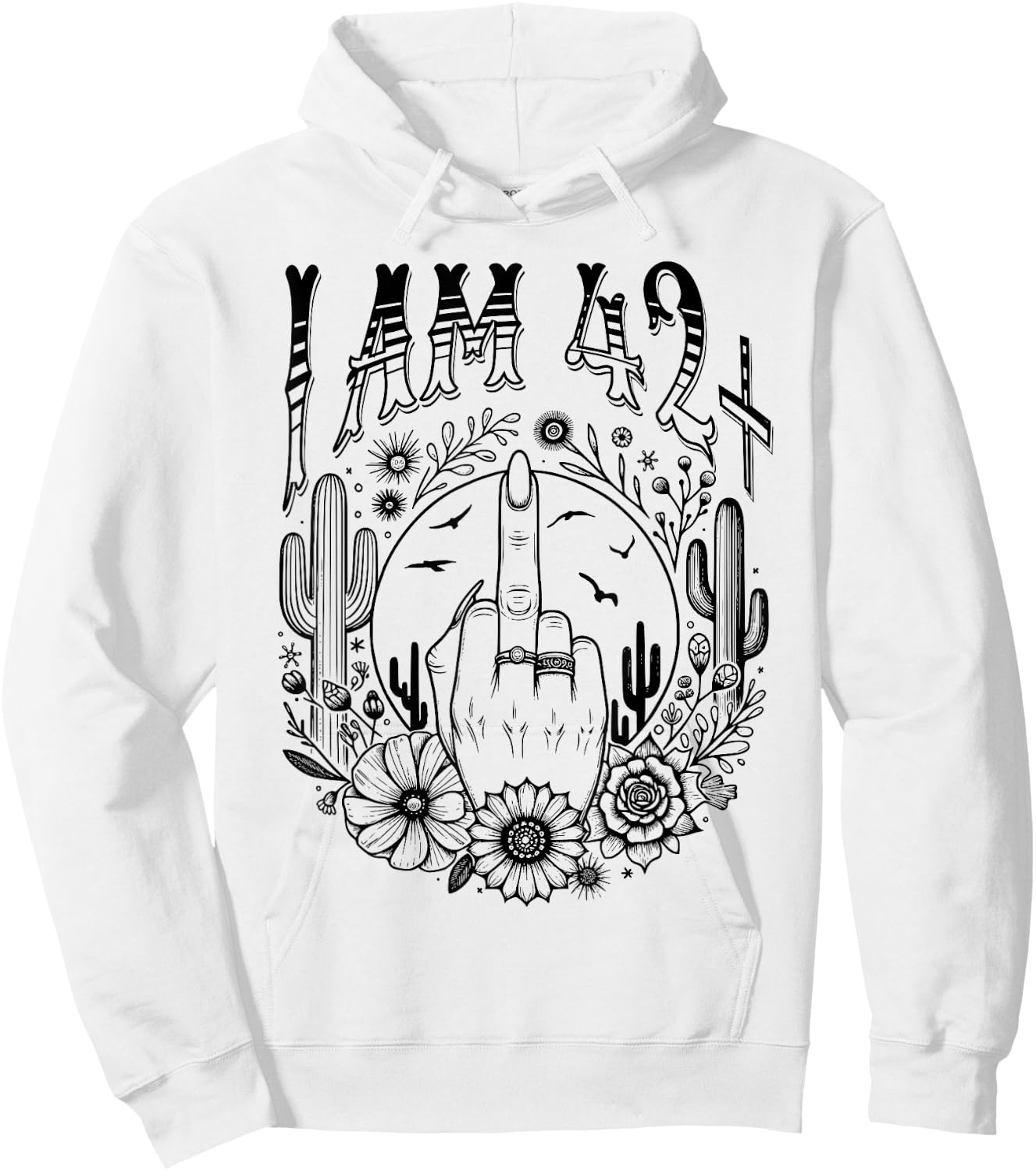 Funny 43th Birthday I Am 42 Plus 1 Middle Finger 42+1, im 43 Hoodie - Hoodie | White