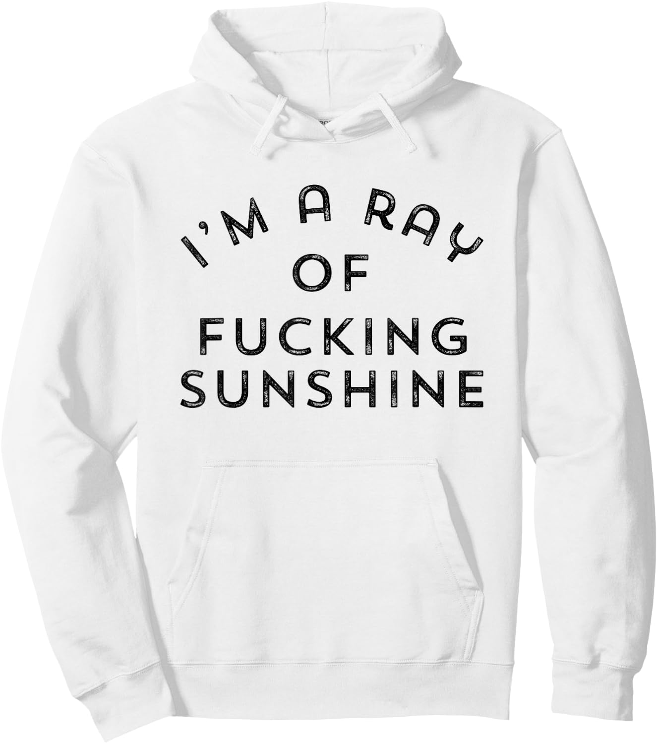 Im a ray of fucking sunshine Hoodie - Hoodie | White