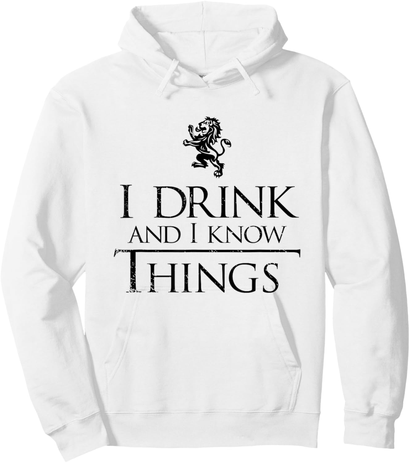 I Drink and I Know Things Shirt - Men and Women Hoodie - Hoodie | White