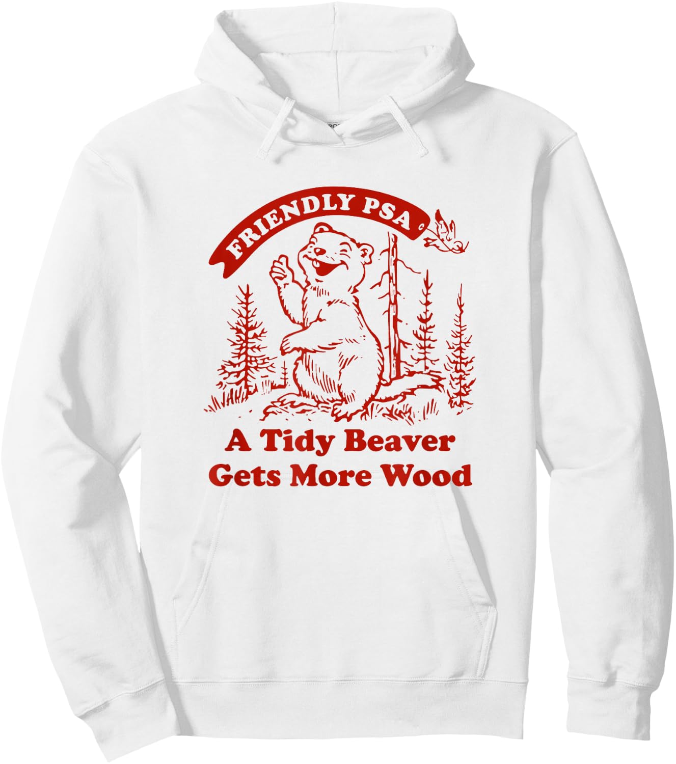 Funny A Tidy Beaver Gets More Wood , Men Hoodie - Hoodie | White