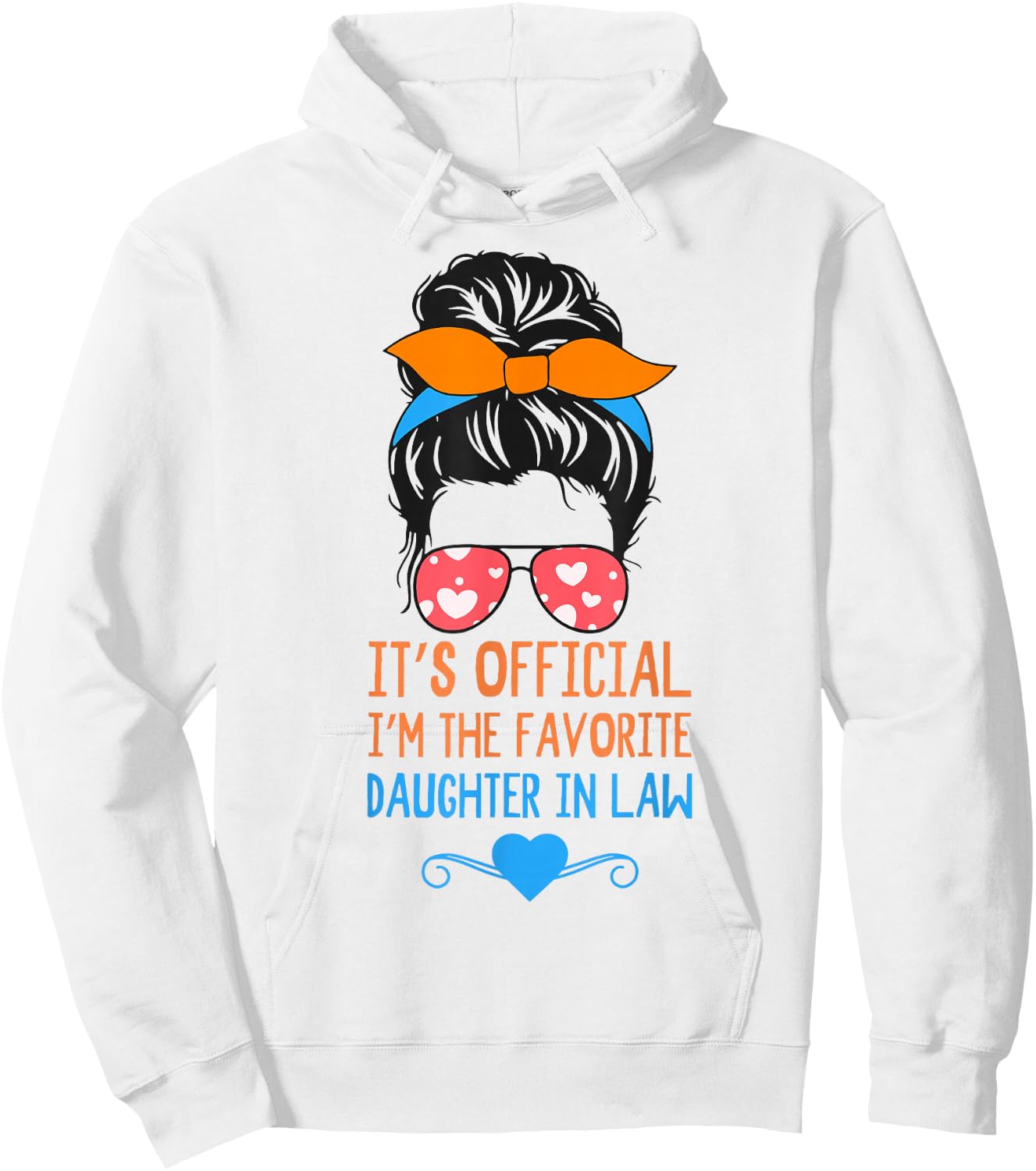 Messy Bun It's Official I'm The Favorite Daughter In Law Hoodie - Hoodie | White