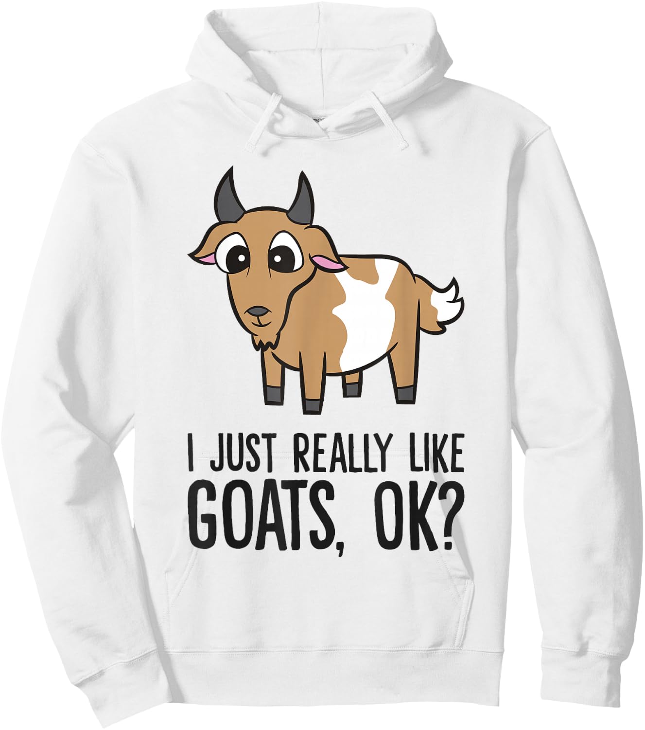 I Just Really Like Goats, Ok? Funny Goat Hoodie - Hoodie | White