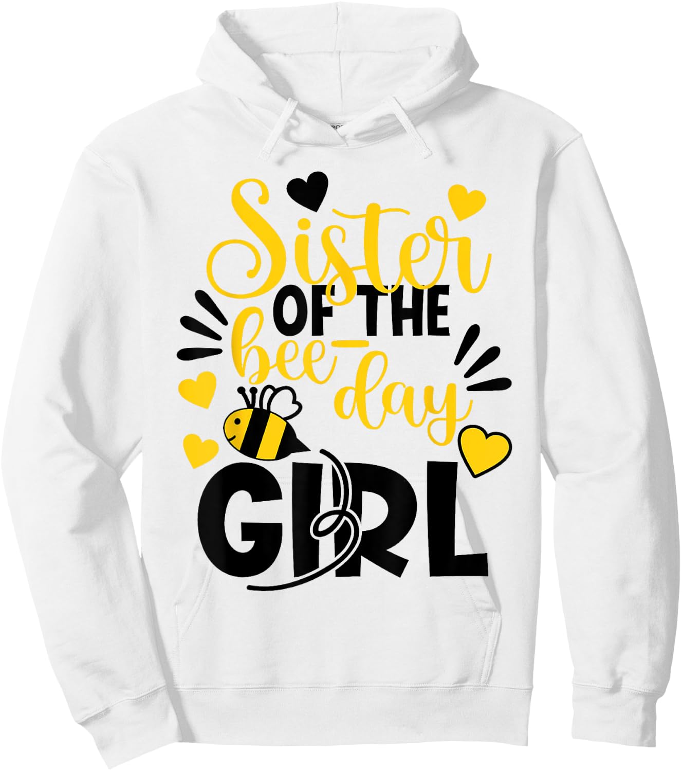 Sister Of The Bee Day Girl Hive Party Matching Birthday Hoodie - Hoodie | White