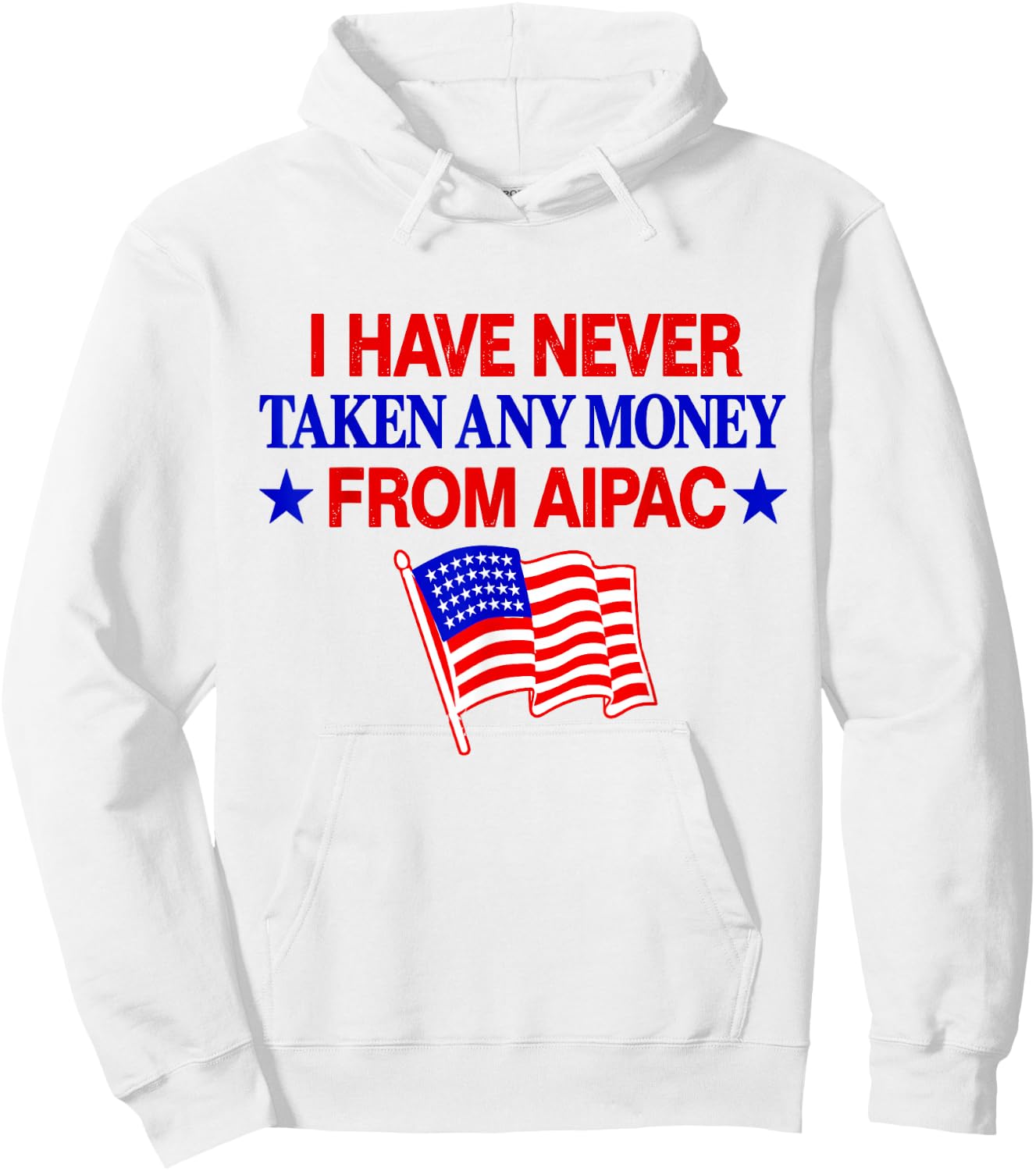 I Have Never Taken Any Money from AIPAC Hoodie - Hoodie | White