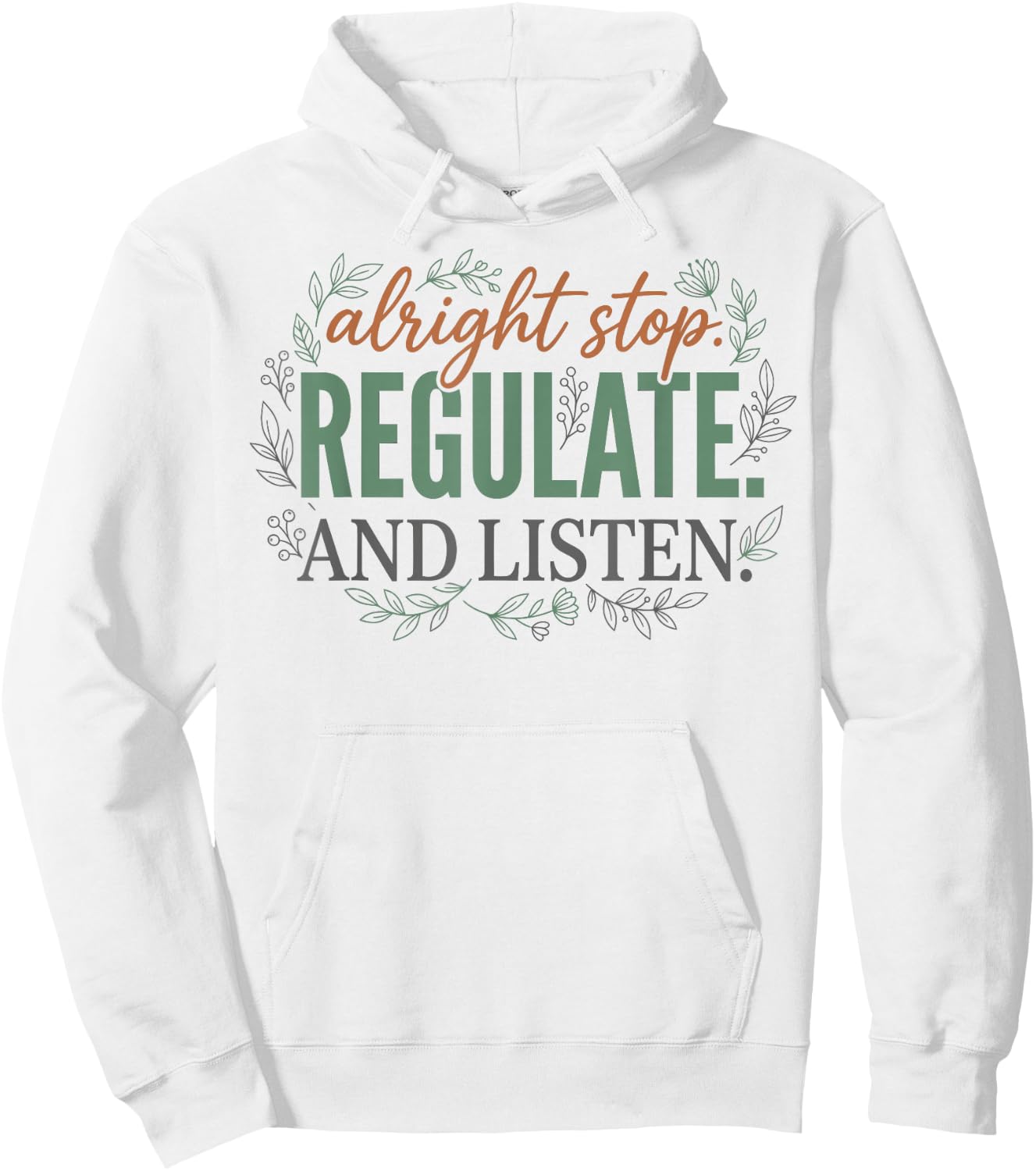 Alright Stop Regulate and Listen Mental Health Teacher Hoodie - Hoodie | White