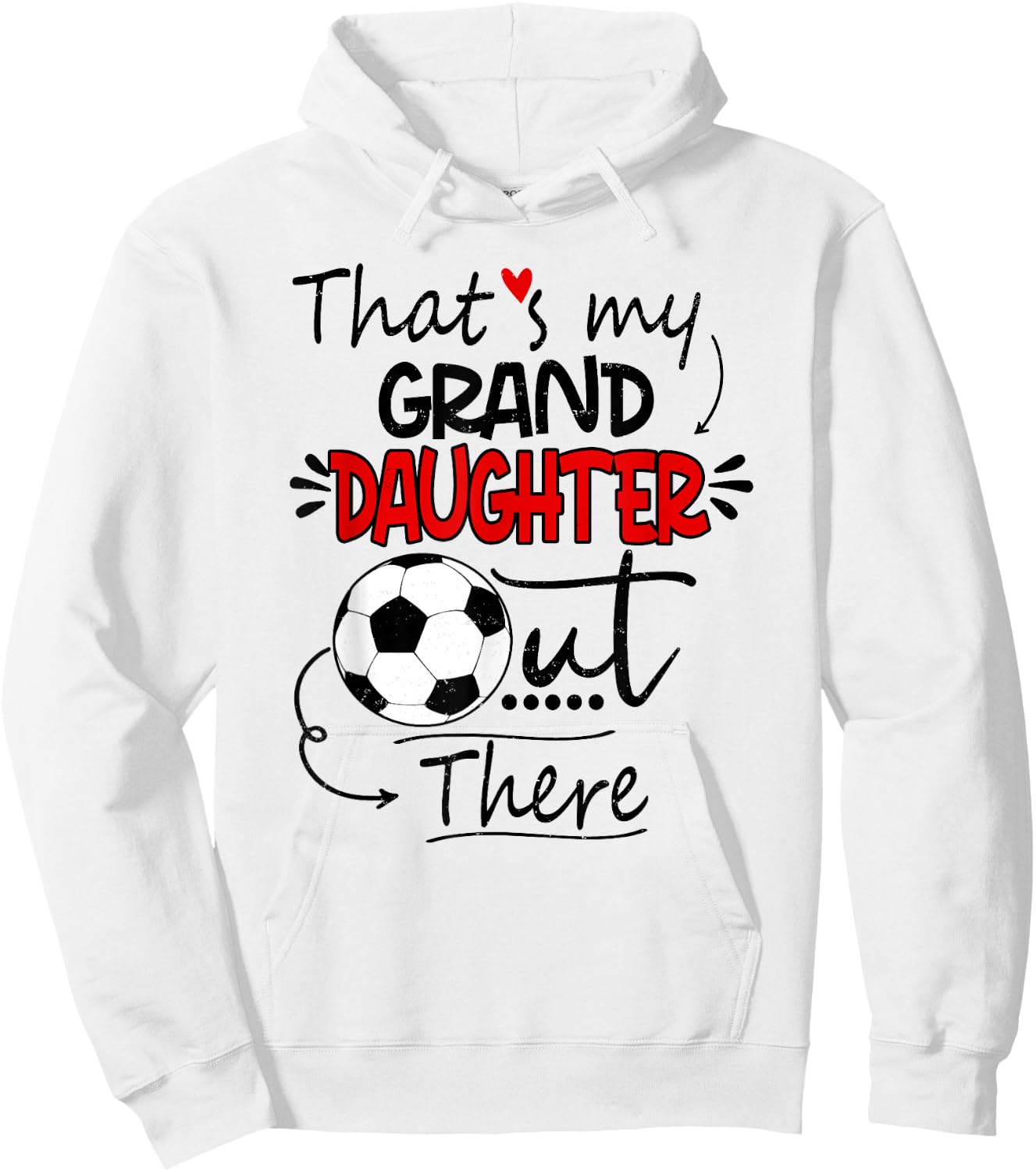 That's My Granddaughter Out There Soccer Grandma Grandpa Hoodie - Hoodie | White